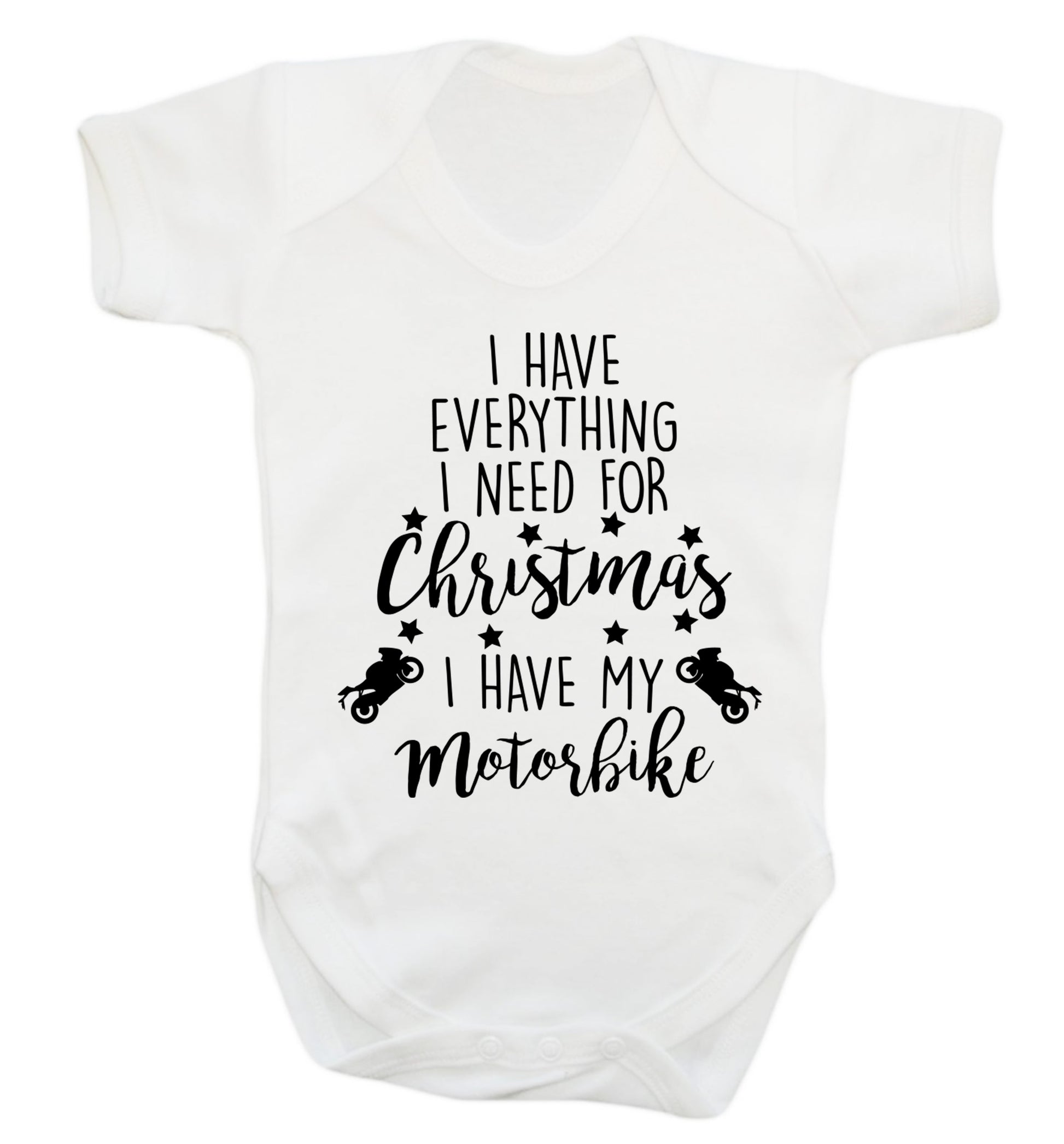 I have everything I need for Christmas I have my motorbike Baby Vest white 18-24 months