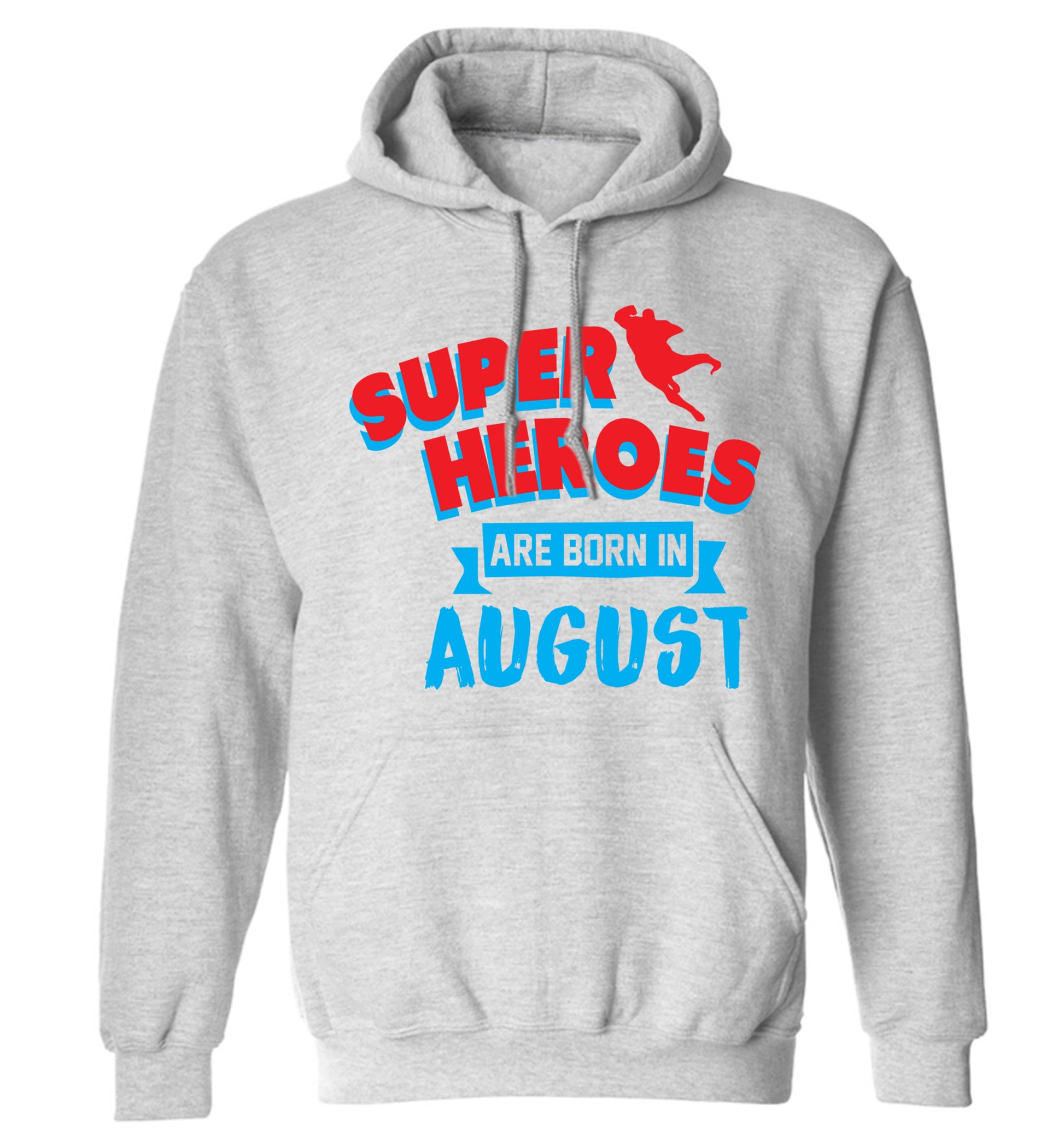 Superheroes are born in August adults unisex grey hoodie 2XL