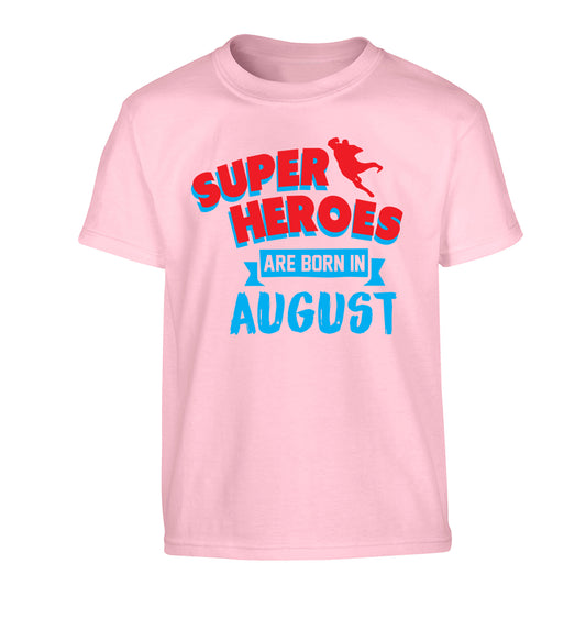 Superheroes are born in August Children's light pink Tshirt 12-13 Years