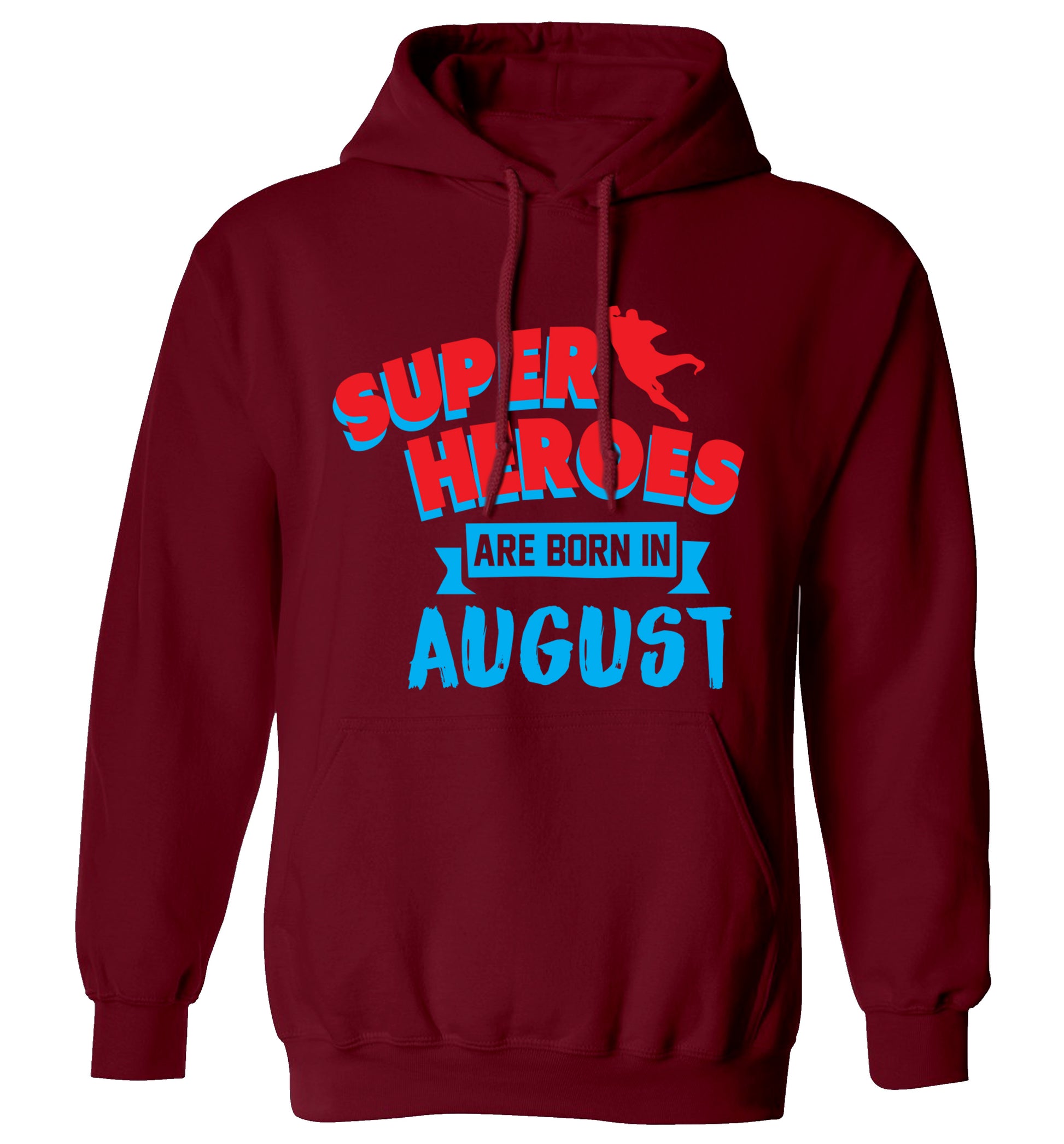 Superheroes are born in August adults unisex maroon hoodie 2XL