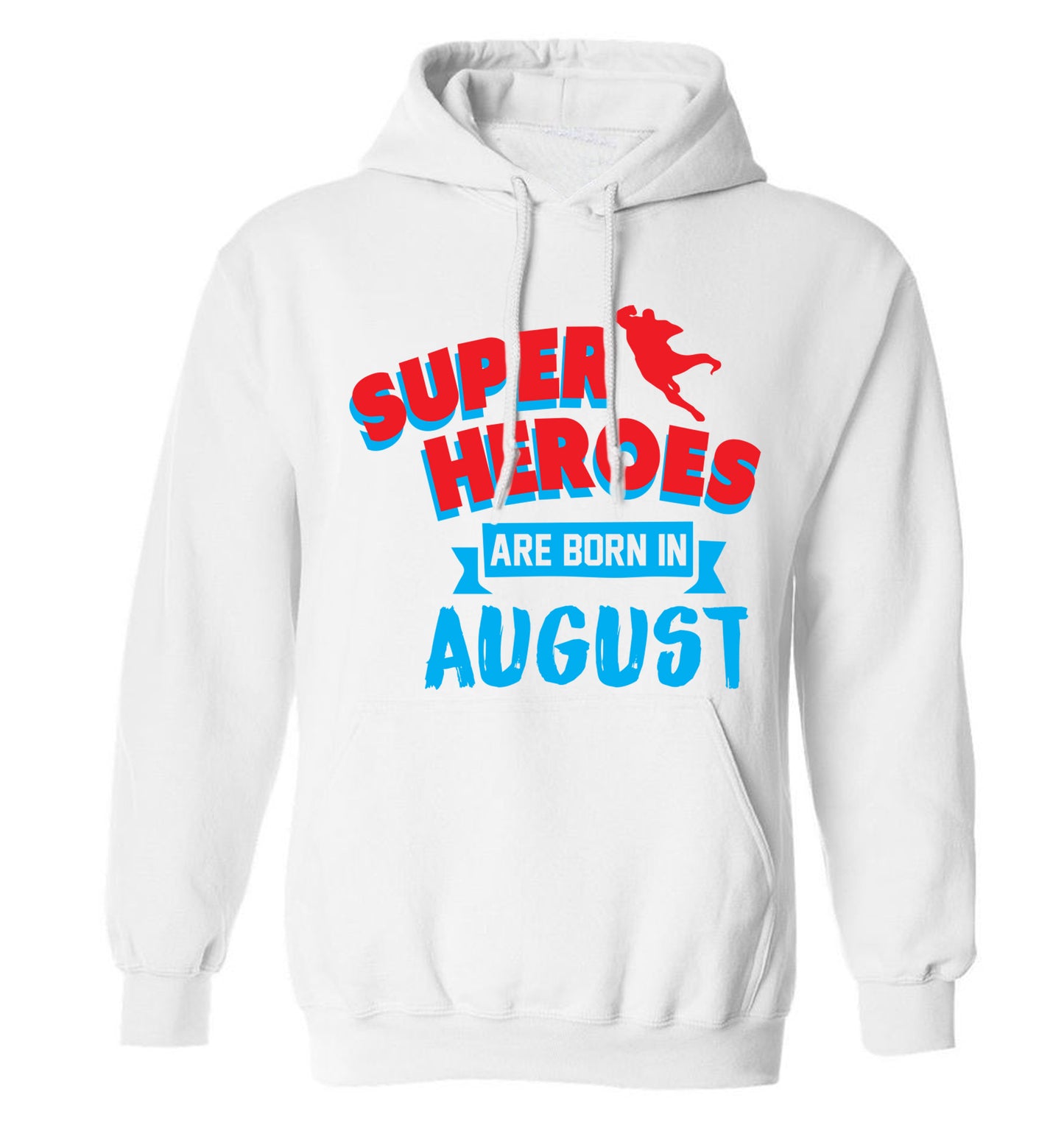 Superheroes are born in August adults unisex white hoodie 2XL