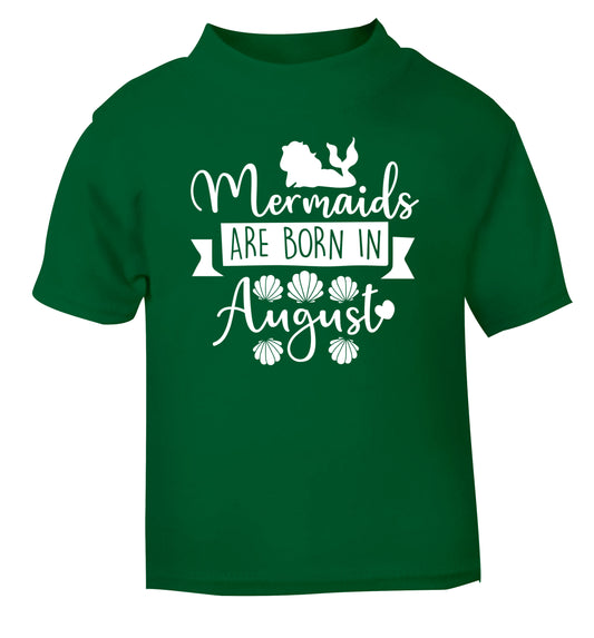 Mermaids are born in August green Baby Toddler Tshirt 2 Years