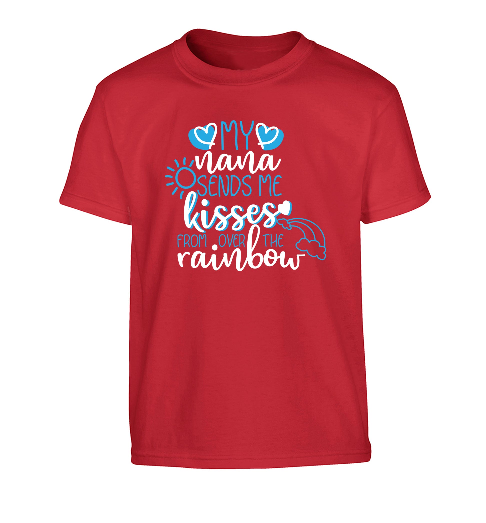 My nana sends me kisses from over the rainbow Children's red Tshirt 12-13 Years