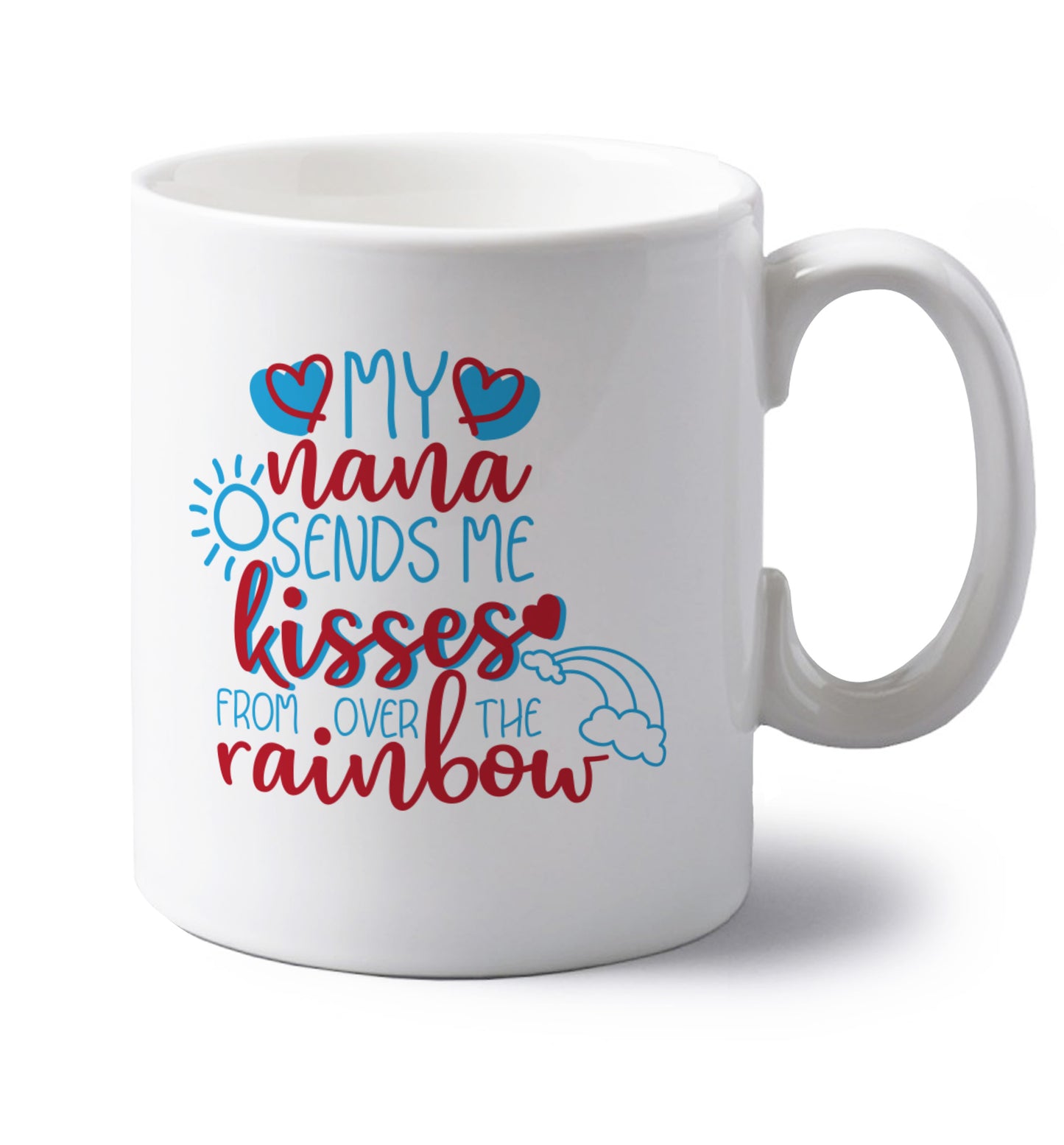 My nana sends me kisses from over the rainbow left handed white ceramic mug 