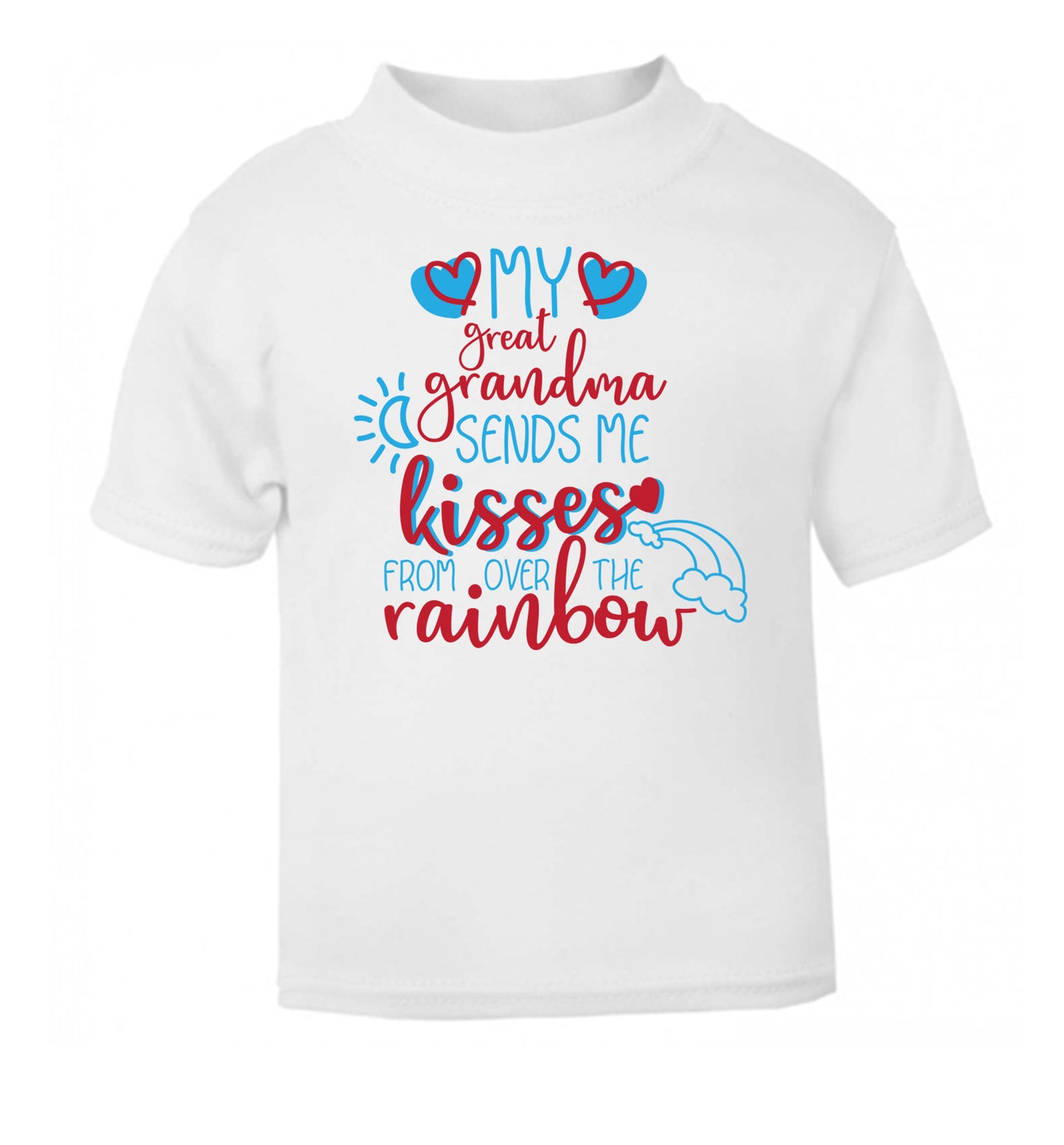 My great grandma sends me kisses from over the rainbow white Baby Toddler Tshirt 2 Years