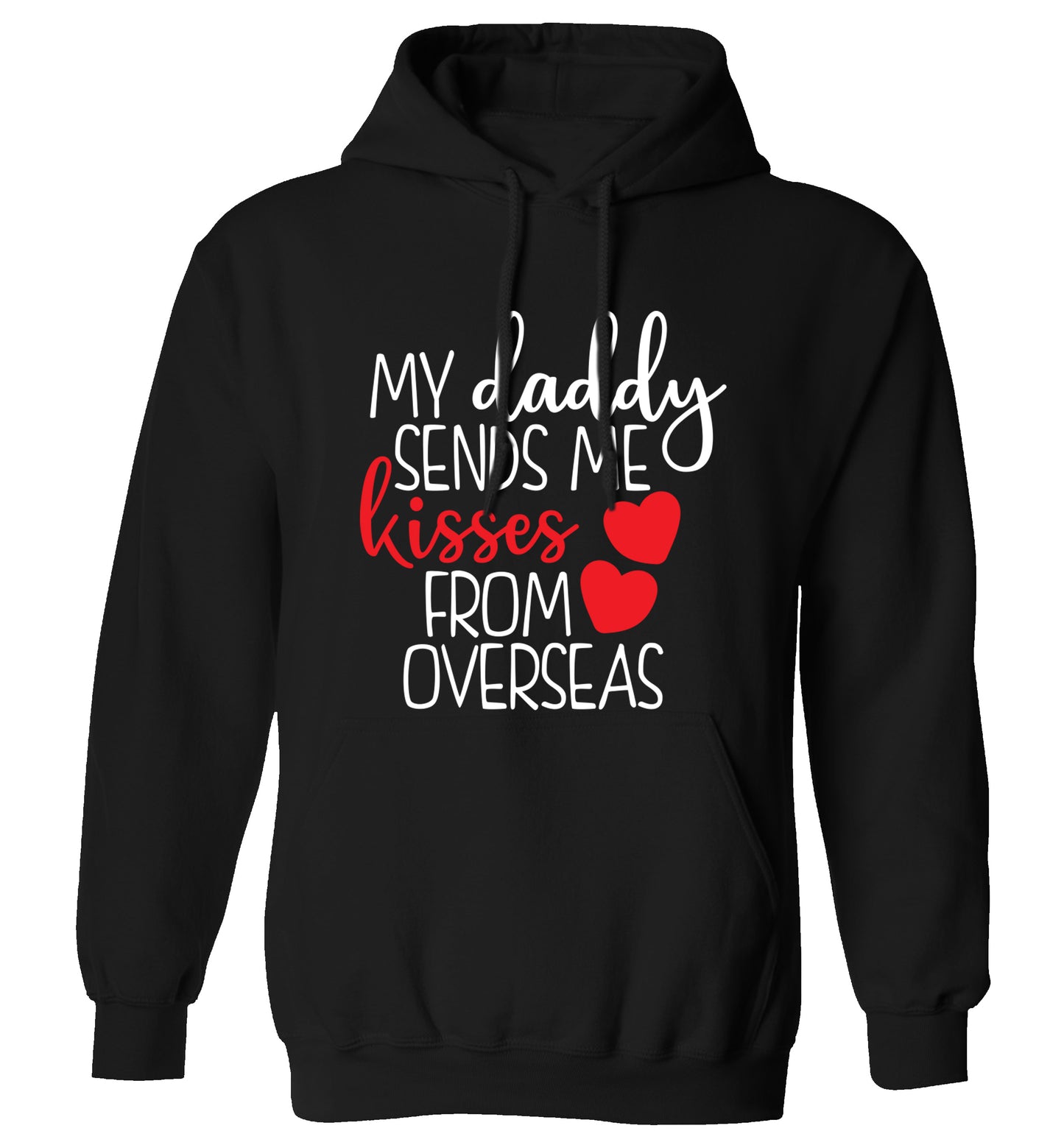 My daddy sends me kisses from overseas adults unisex black hoodie 2XL