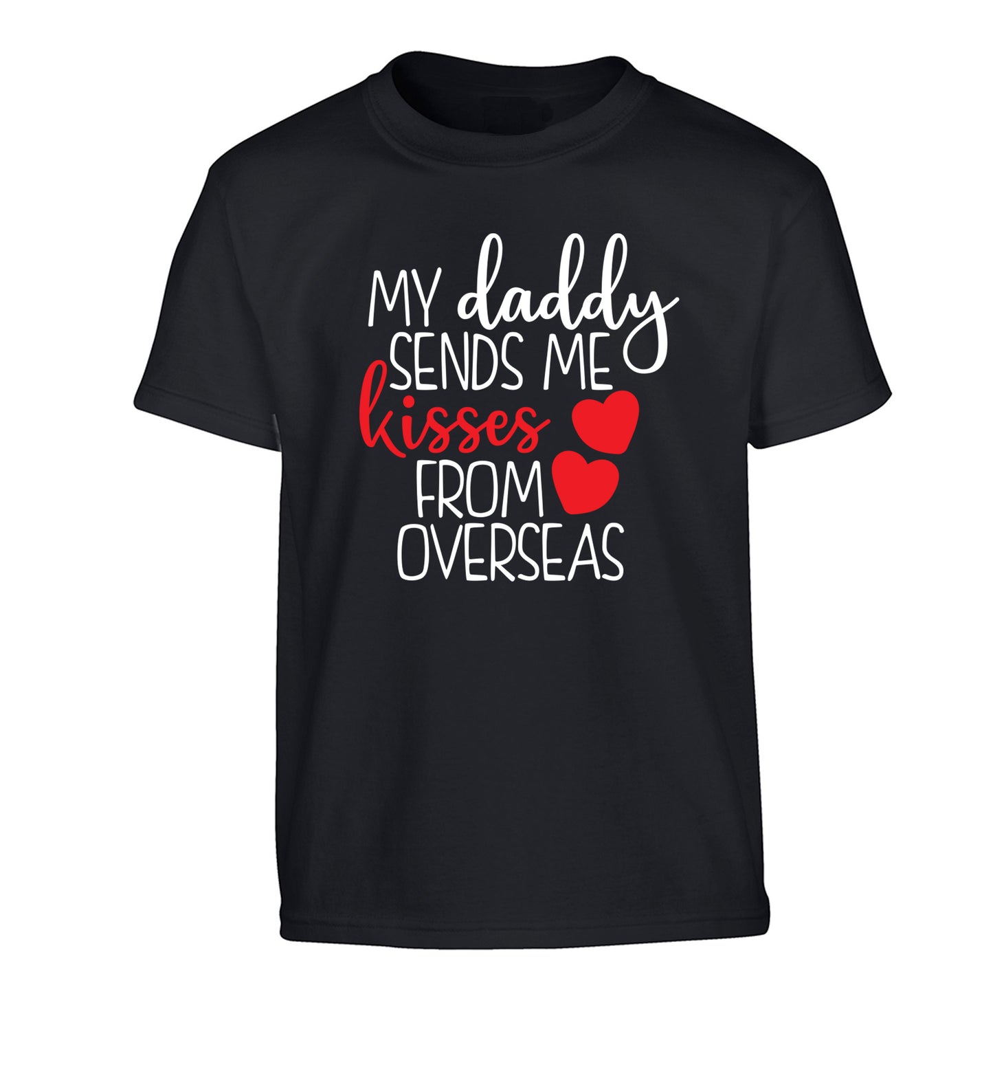 My daddy sends me kisses from overseas Children's black Tshirt 12-13 Years