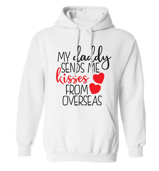 My daddy sends me kisses from overseas adults unisex white hoodie 2XL