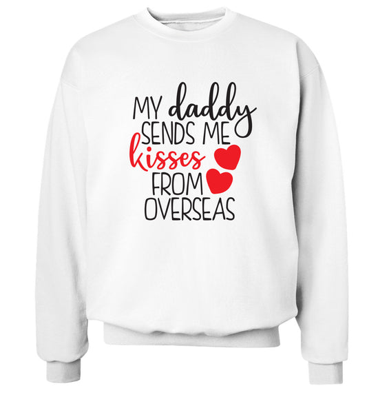My daddy sends me kisses from overseas Adult's unisex white Sweater 2XL