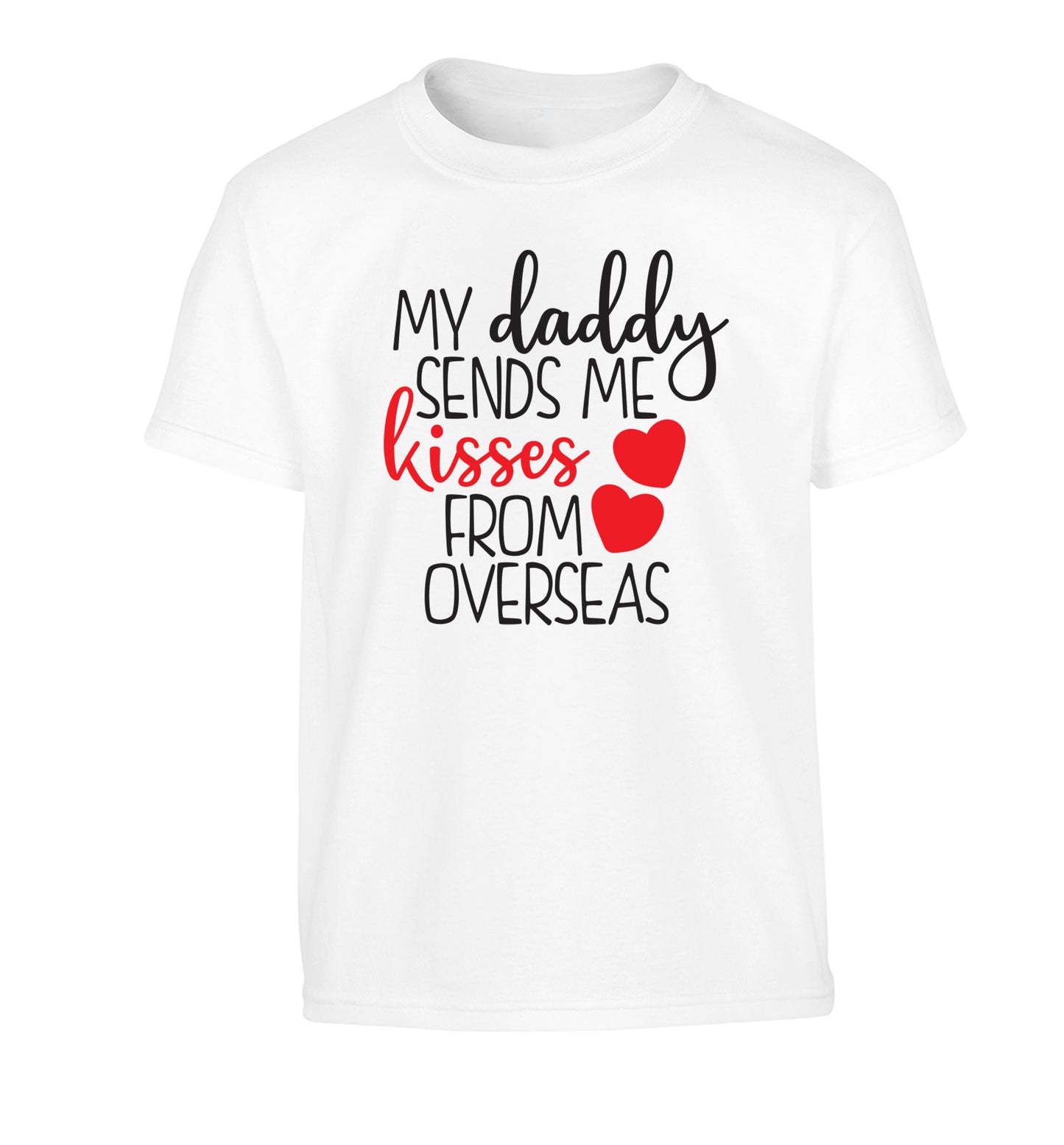 My daddy sends me kisses from overseas Children's white Tshirt 12-13 Years