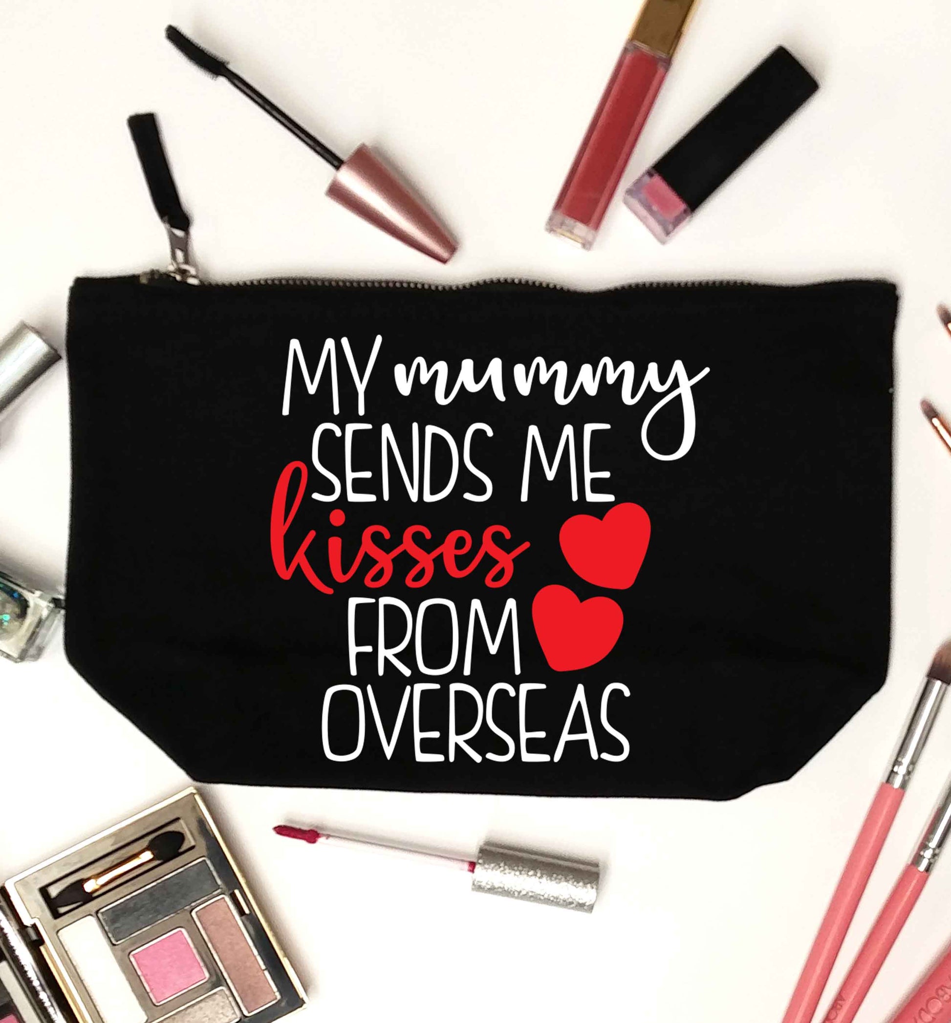 My mummy sends me kisses from overseas black makeup bag