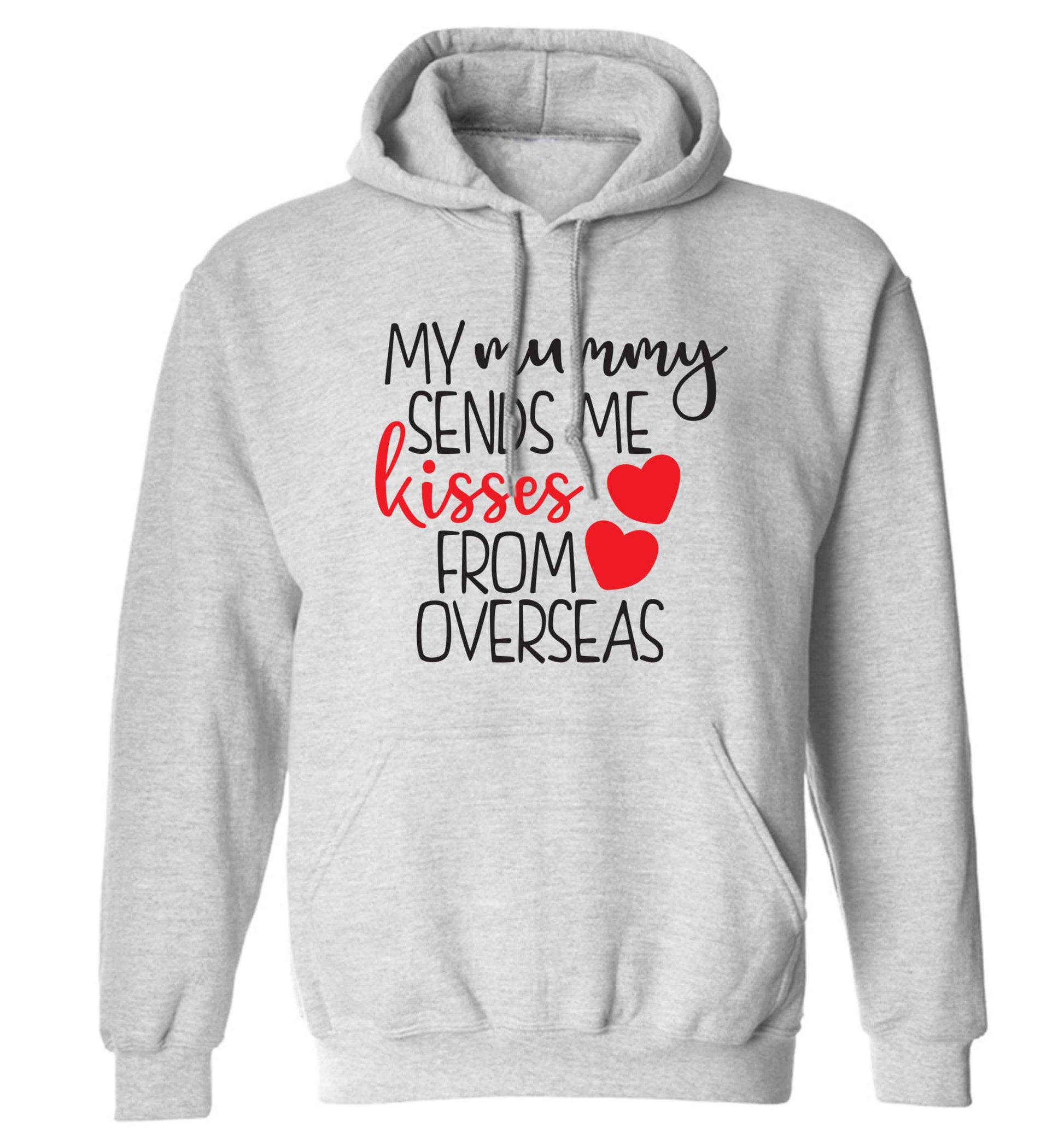 My mummy sends me kisses from overseas adults unisex grey hoodie 2XL