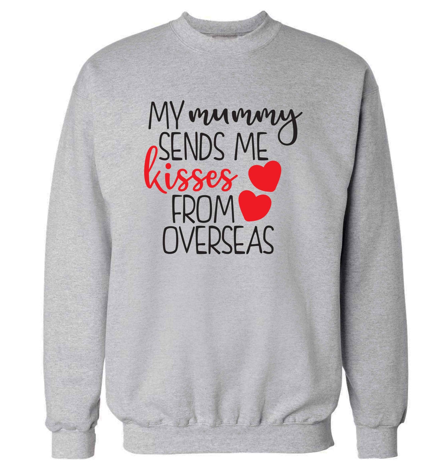 My mummy sends me kisses from overseas adult's unisex grey sweater 2XL
