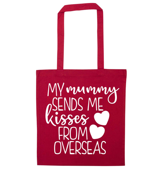 My mummy sends me kisses from overseas red tote bag