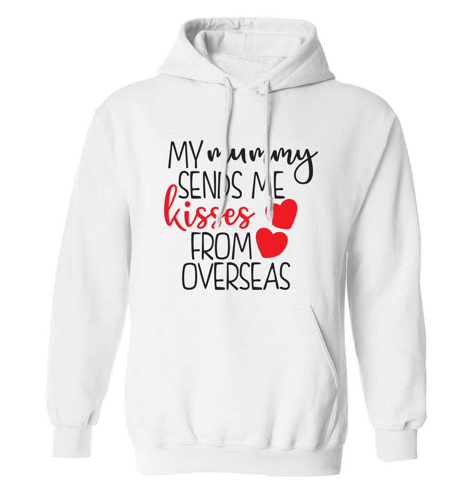 My mummy sends me kisses from overseas adults unisex white hoodie 2XL