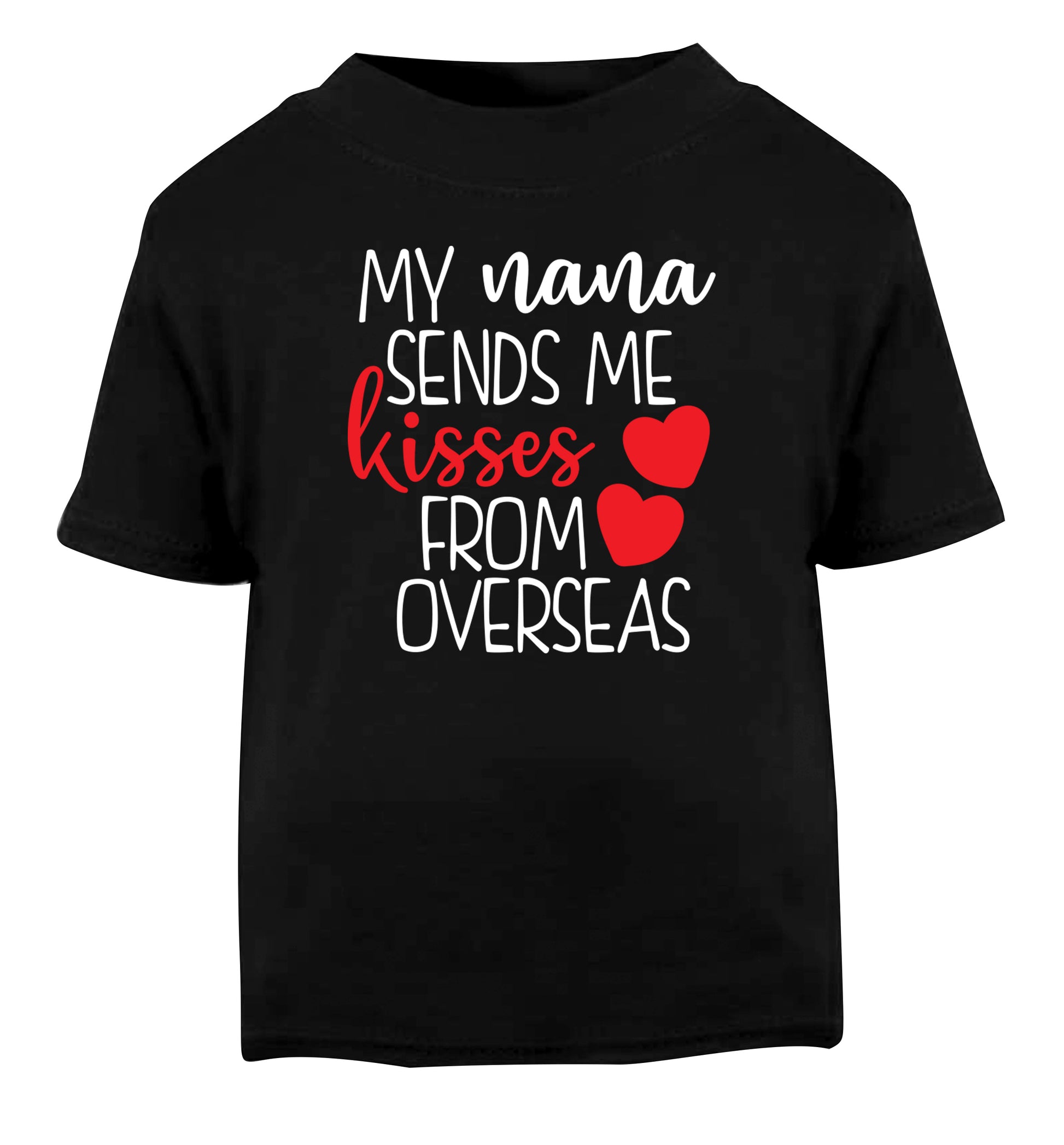 My nana sends me kisses from overseas Black Baby Toddler Tshirt 2 years
