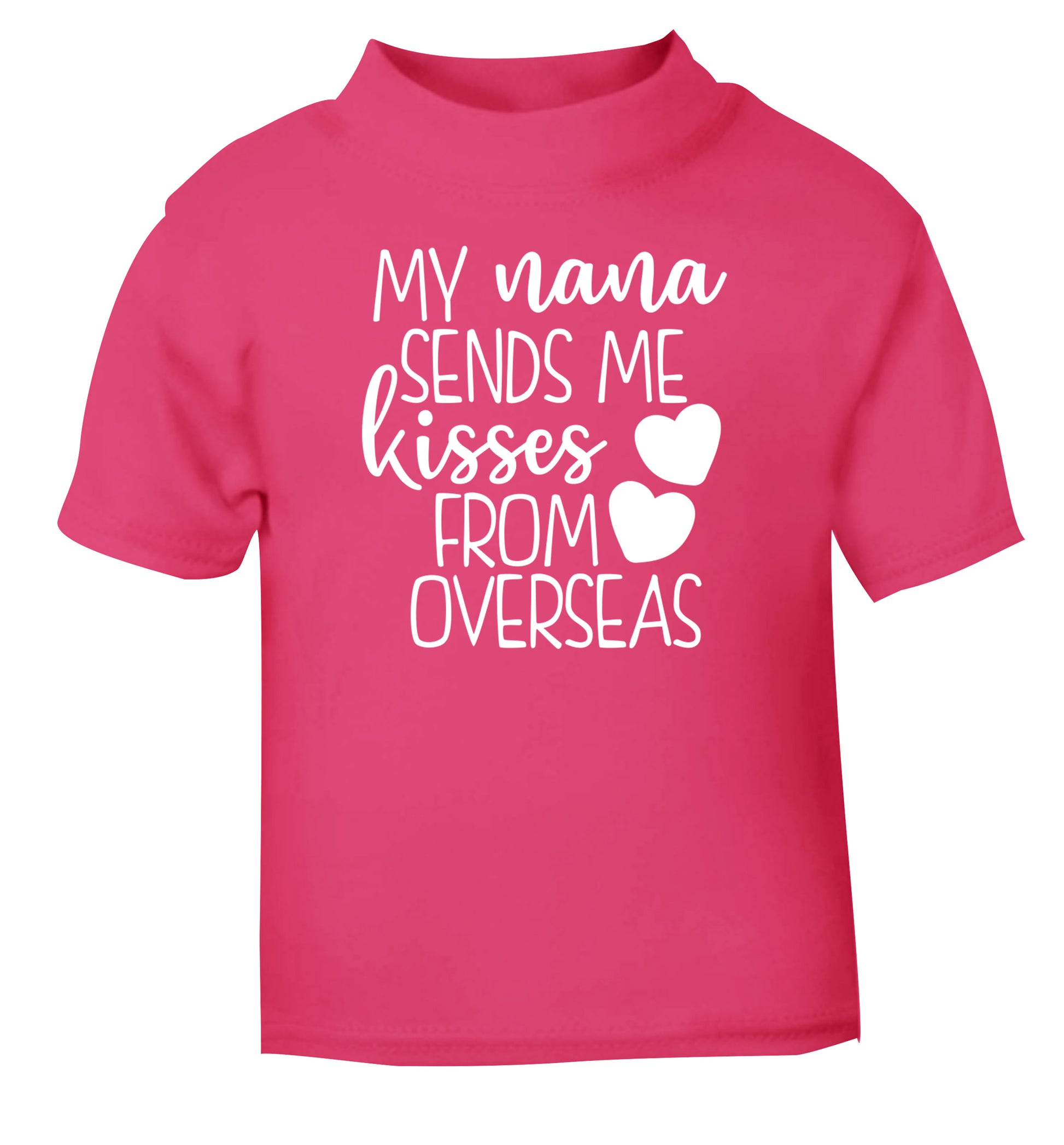 My nana sends me kisses from overseas pink Baby Toddler Tshirt 2 Years