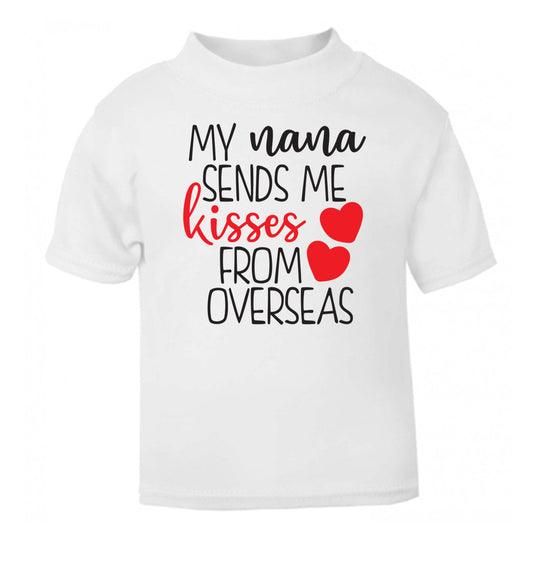 My nana sends me kisses from overseas white Baby Toddler Tshirt 2 Years