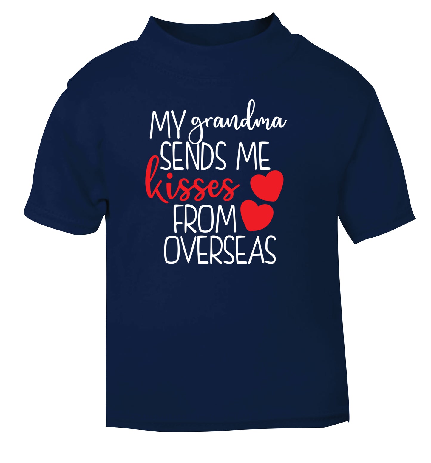 My Grandma sends me kisses from overseas navy Baby Toddler Tshirt 2 Years