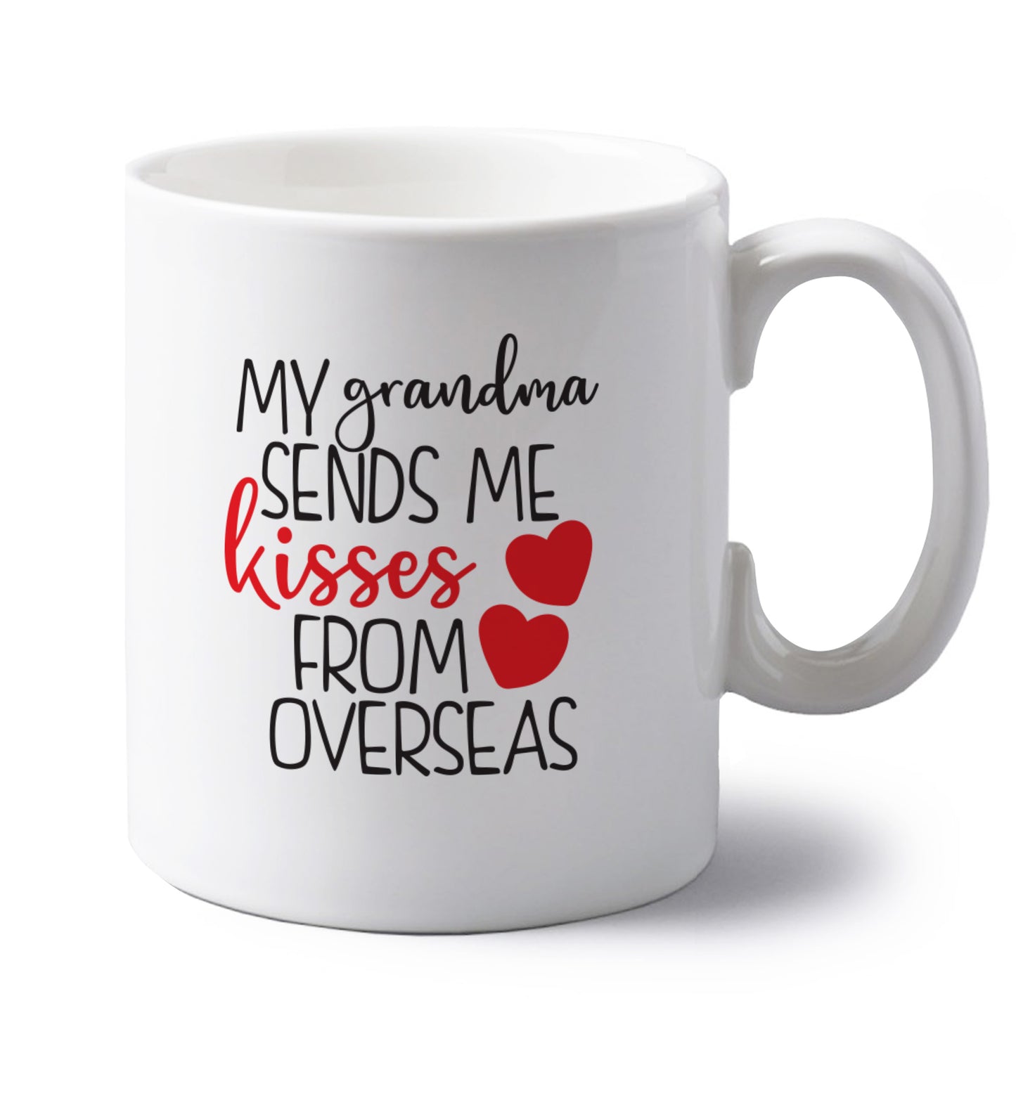My Grandma sends me kisses from overseas left handed white ceramic mug 