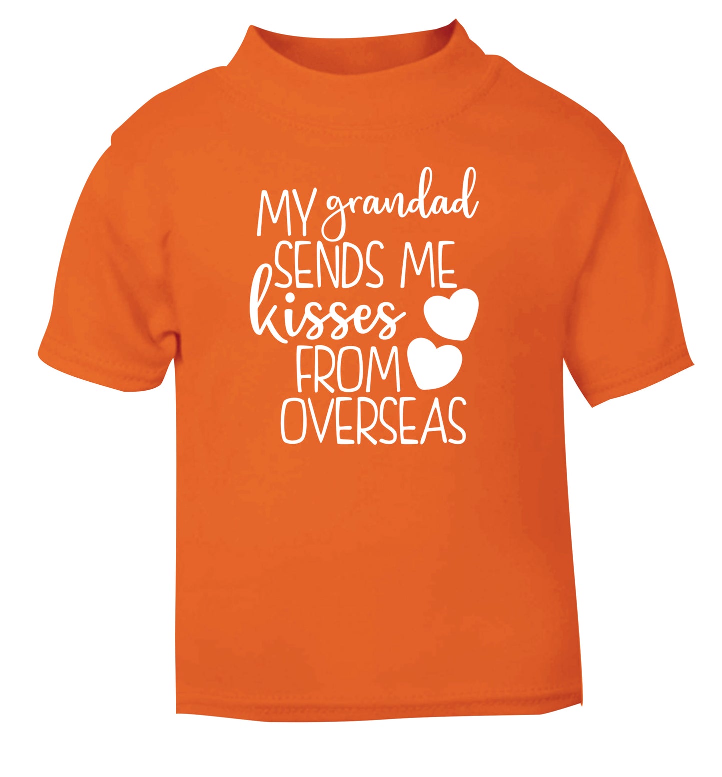 My Grandad sends me kisses from overseas orange Baby Toddler Tshirt 2 Years
