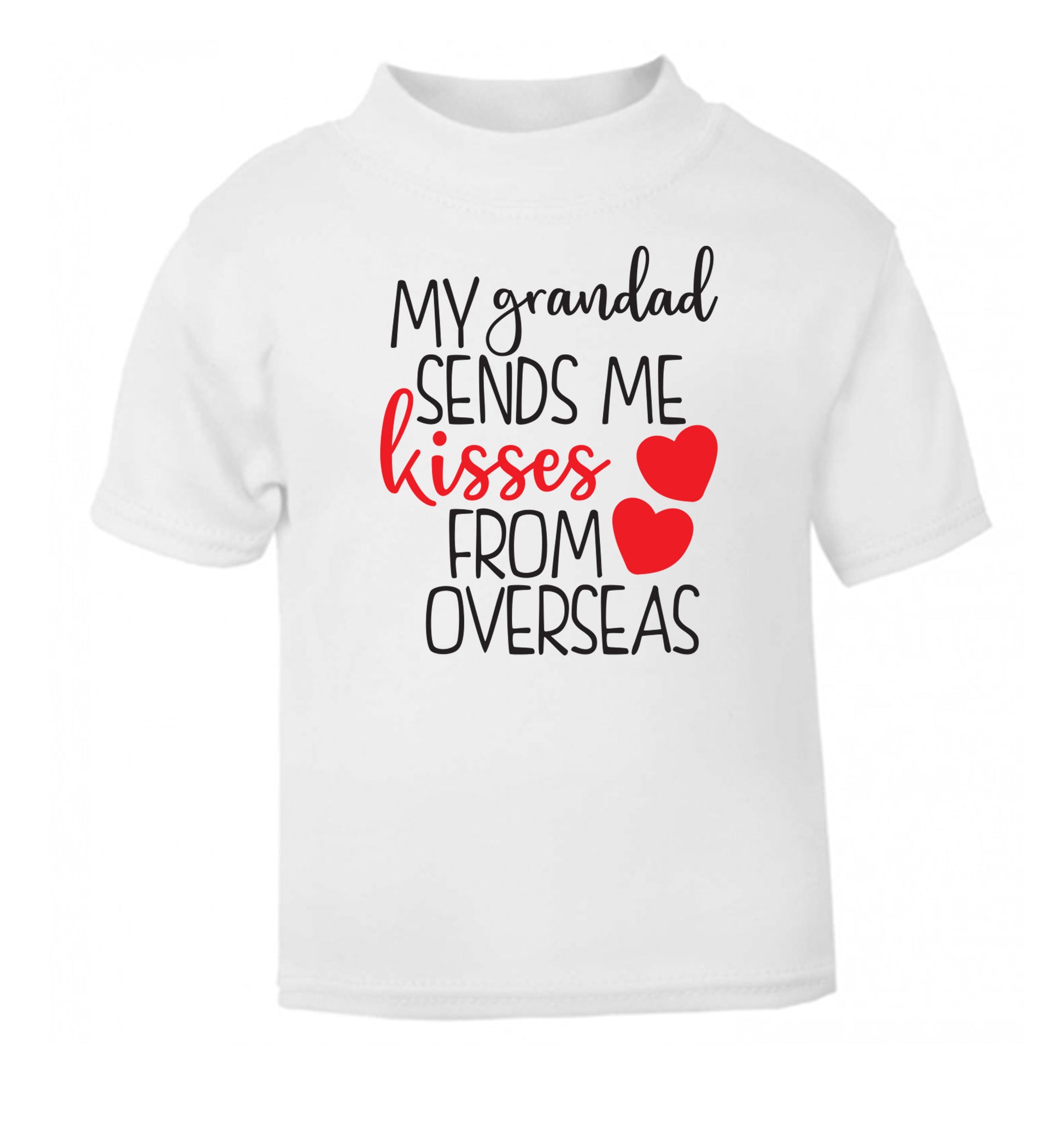 My Grandad sends me kisses from overseas white Baby Toddler Tshirt 2 Years