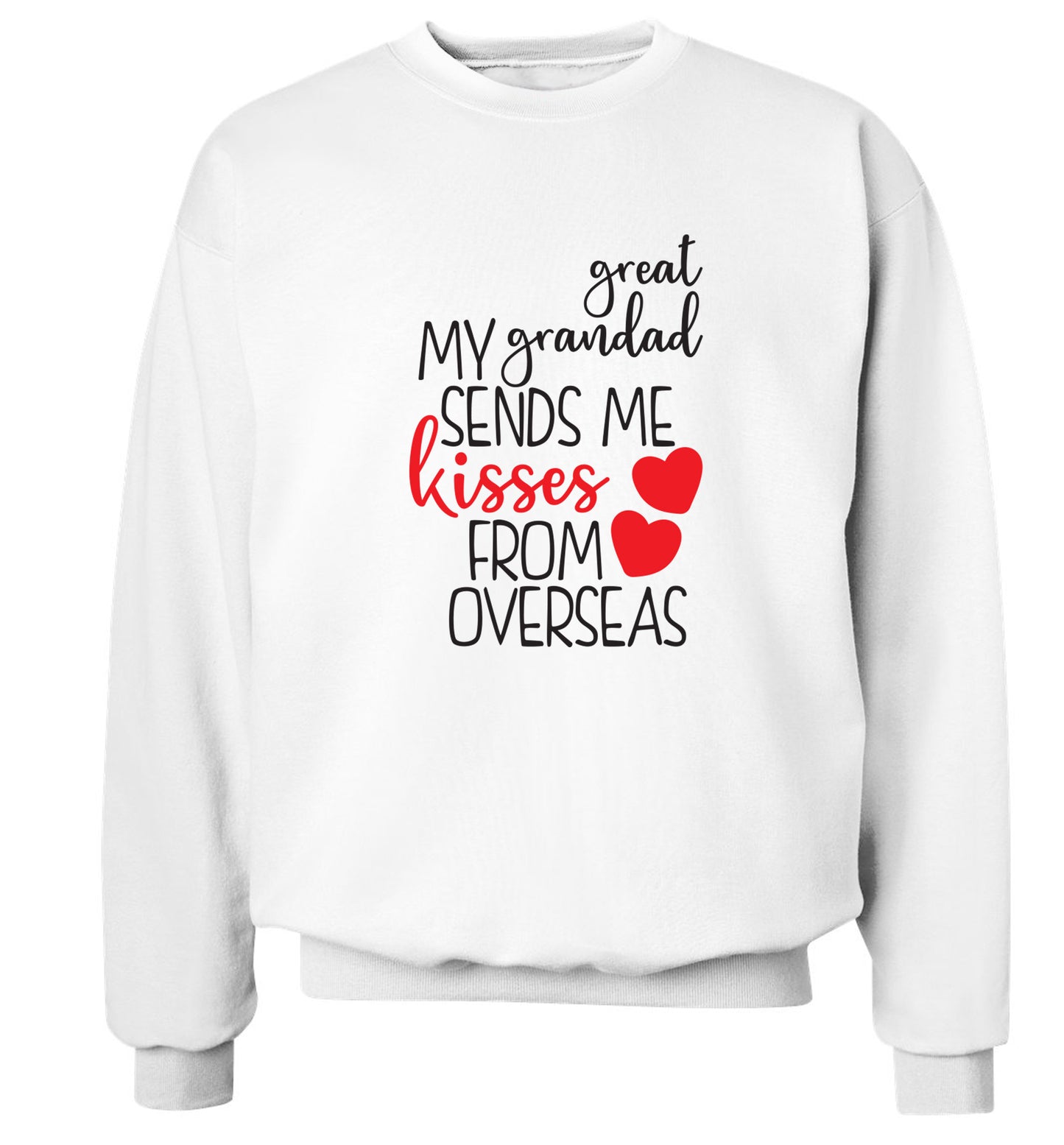 My great grandad sends me kisses from overseas Adult's unisex white Sweater 2XL
