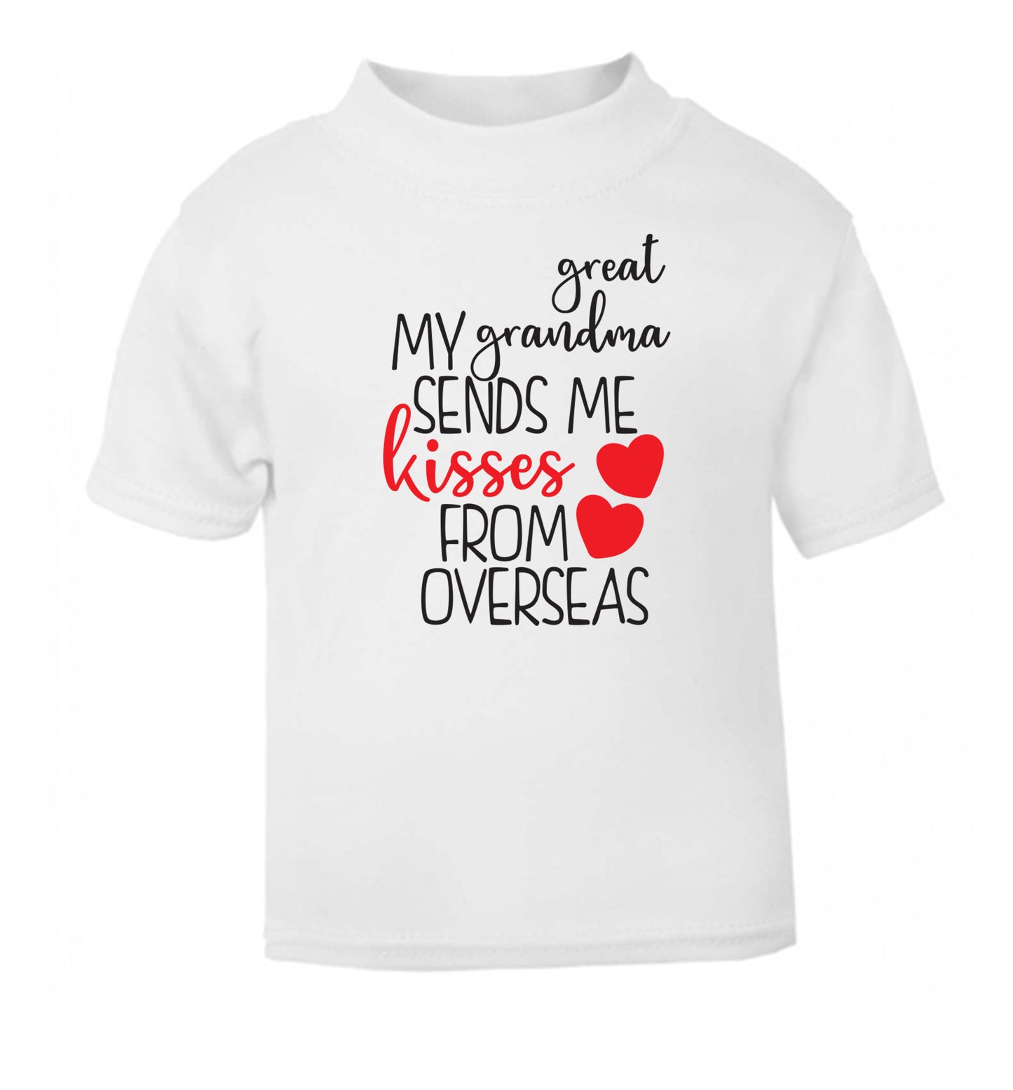 My great grandma sends me kisses from overseas white Baby Toddler Tshirt 2 Years