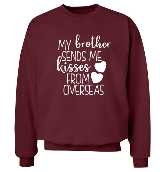 My brother sends me kisses from overseas Adult's unisex maroon Sweater 2XL