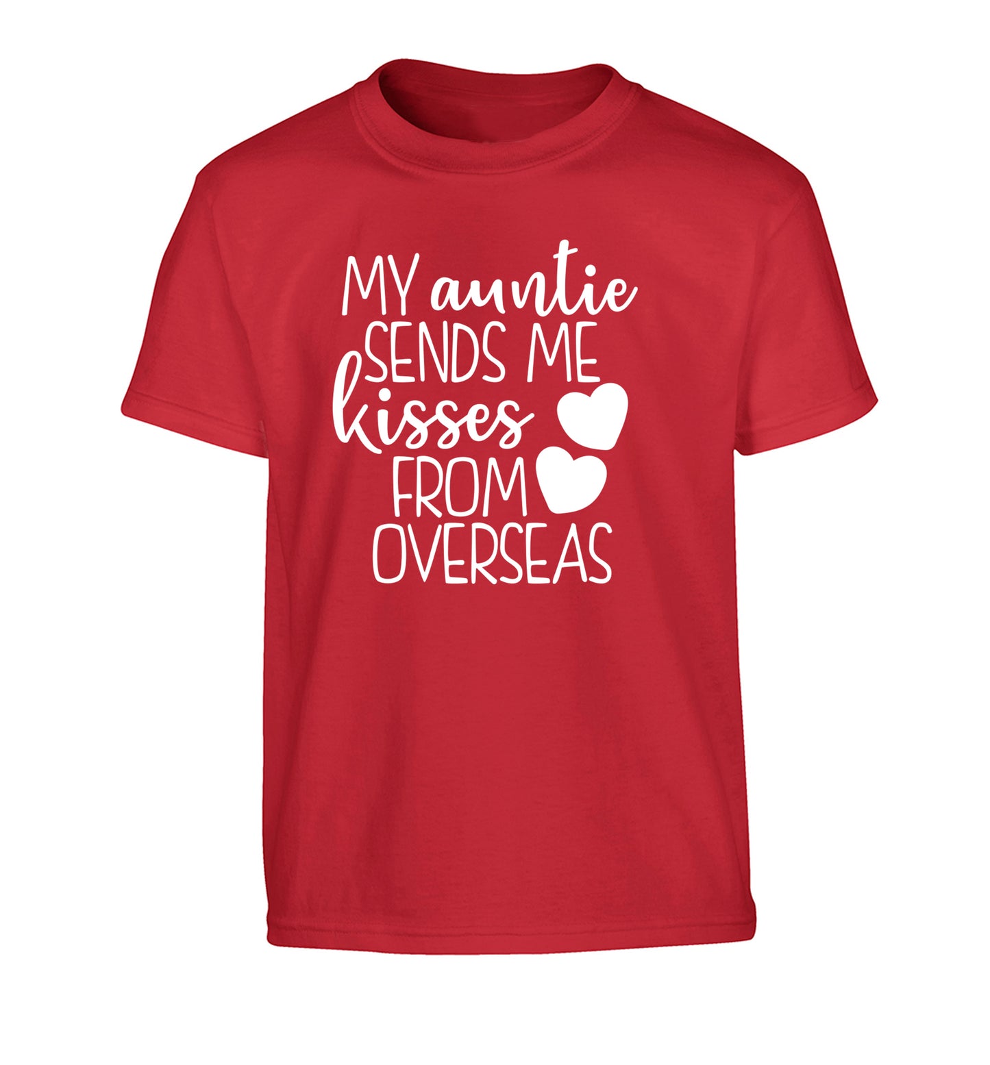 My auntie sends me kisses from overseas Children's red Tshirt 12-13 Years