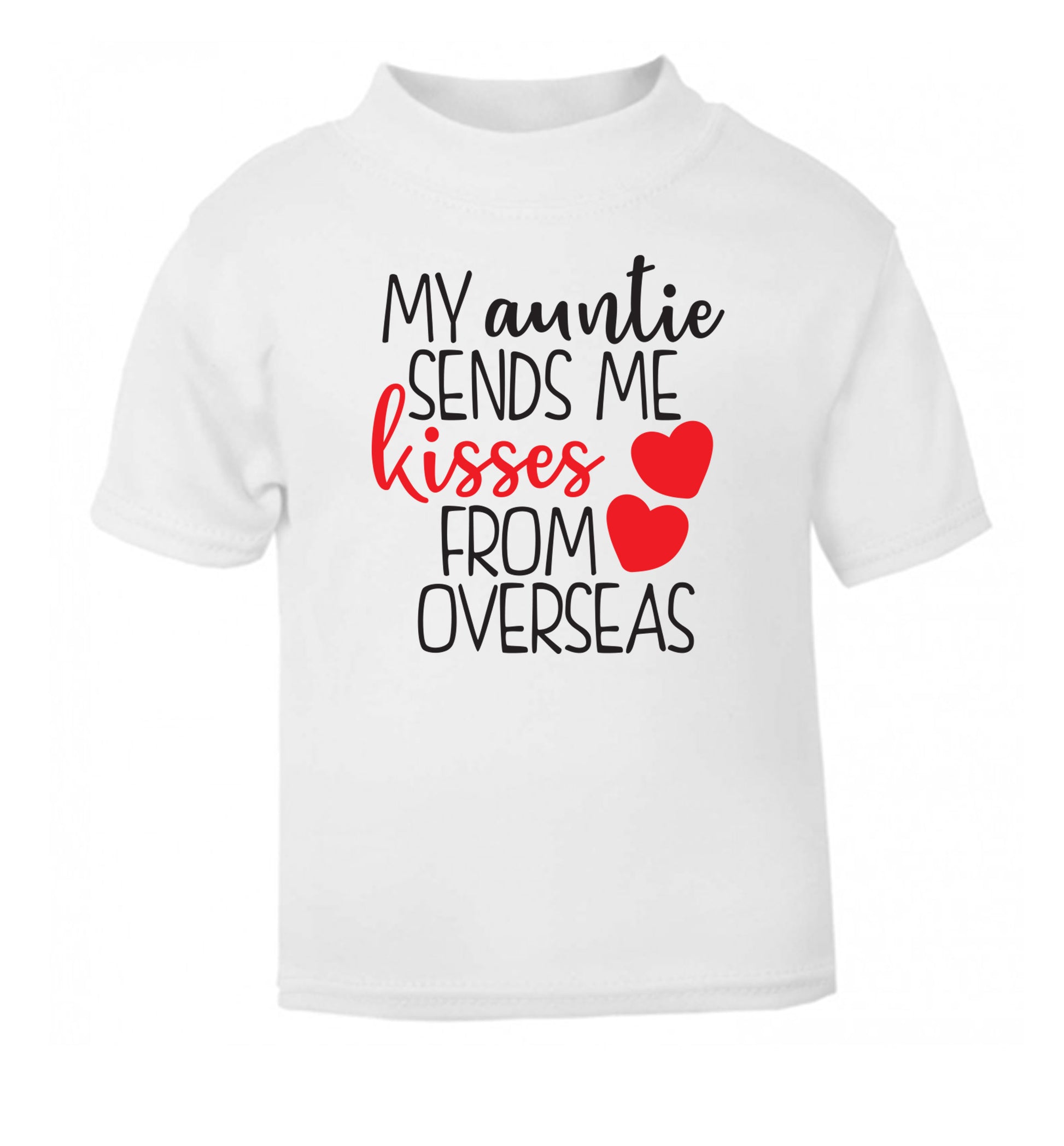 My auntie sends me kisses from overseas white Baby Toddler Tshirt 2 Years
