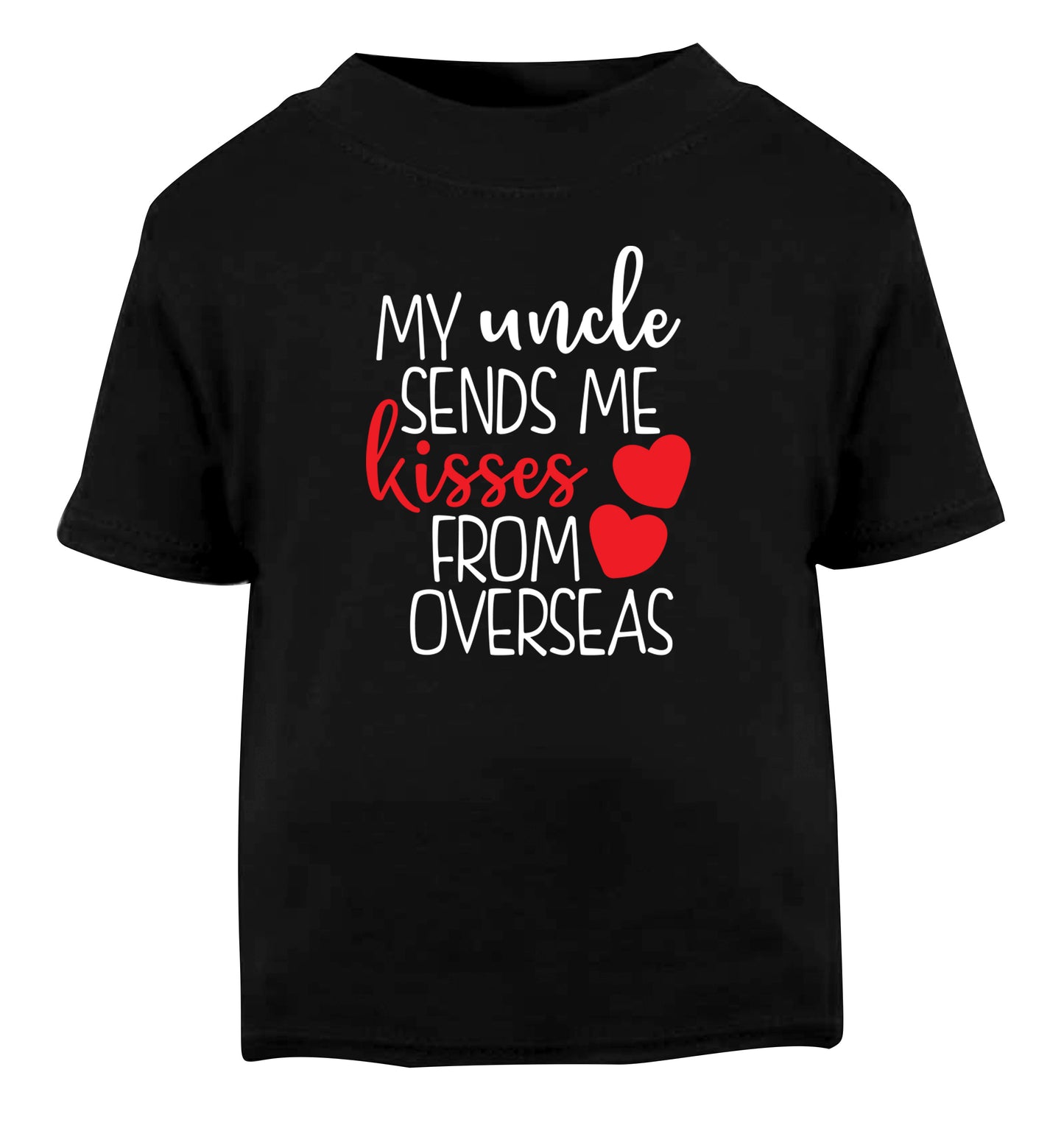 My uncle sends me kisses from overseas Black Baby Toddler Tshirt 2 years
