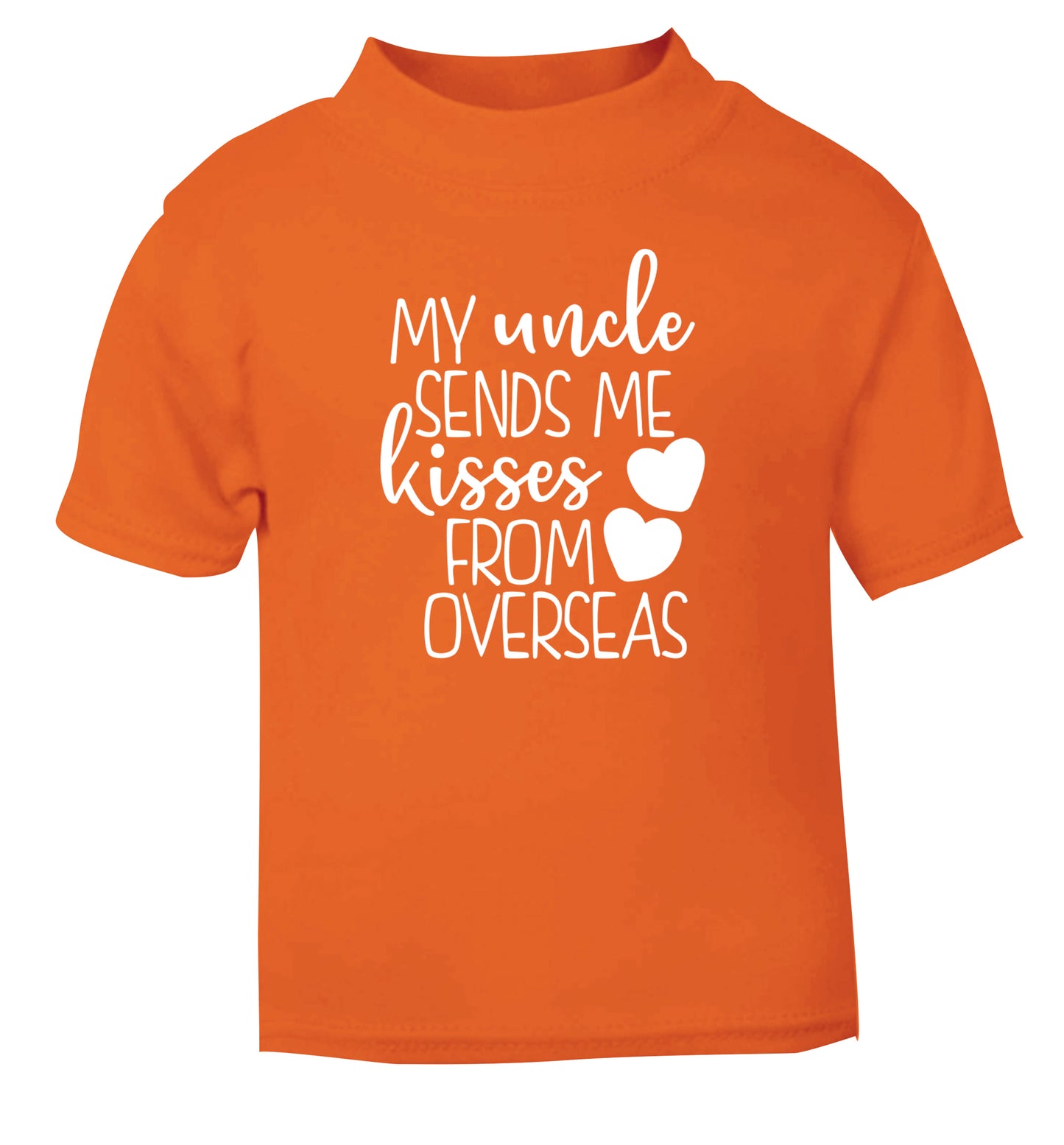 My uncle sends me kisses from overseas orange Baby Toddler Tshirt 2 Years