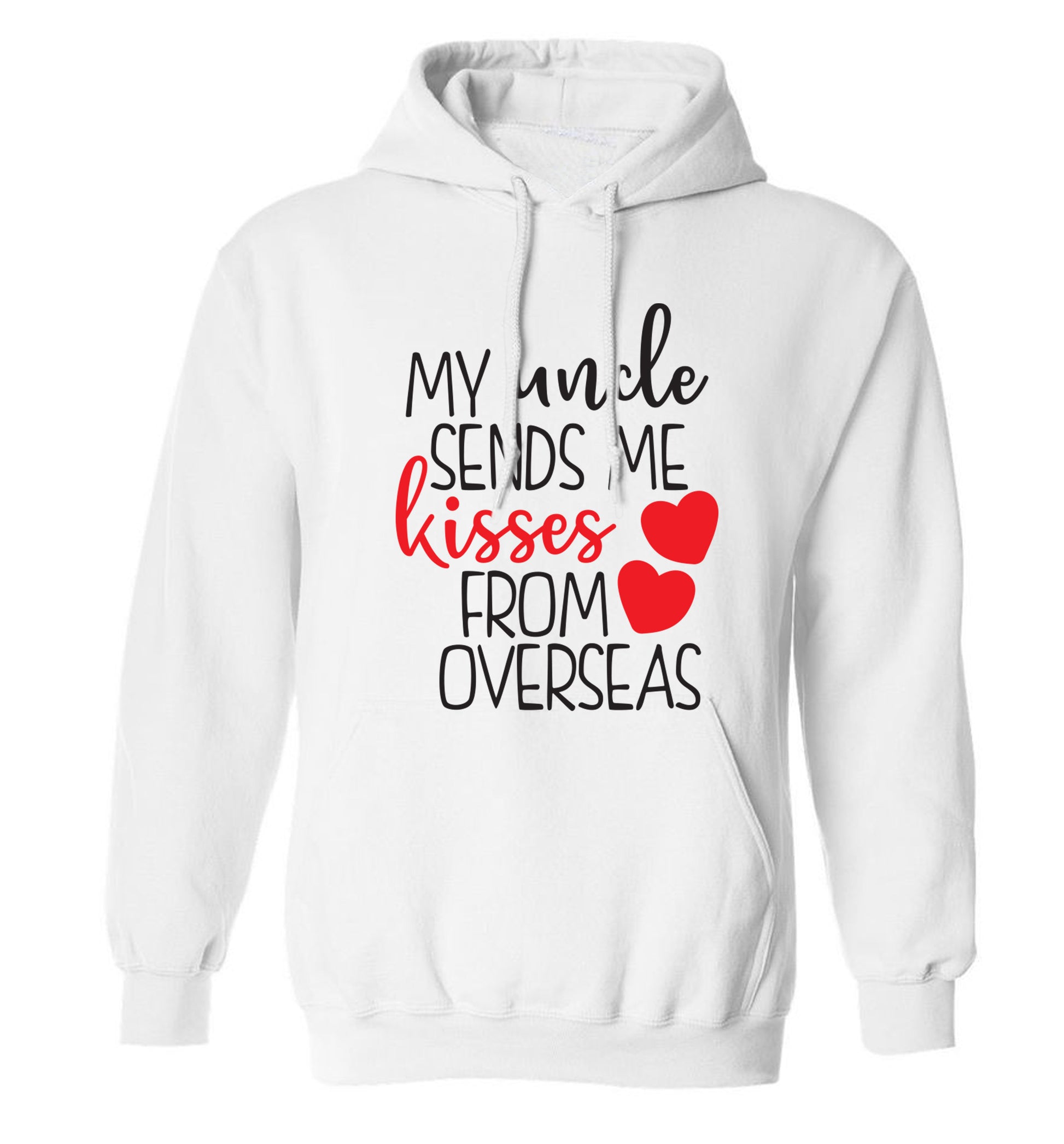 My uncle sends me kisses from overseas adults unisex white hoodie 2XL