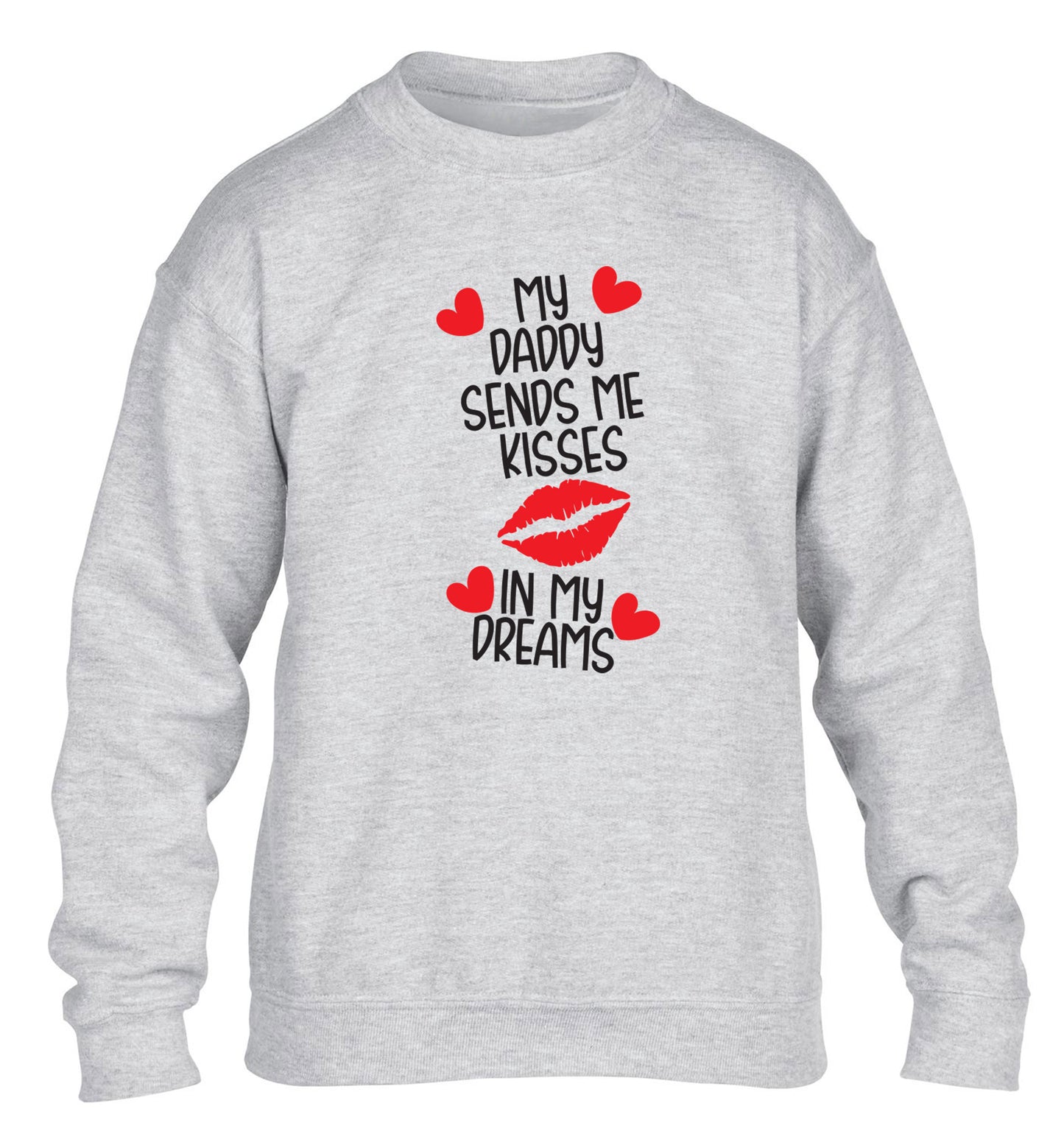 My daddy sends me kisses in my dreams children's grey sweater 12-13 Years