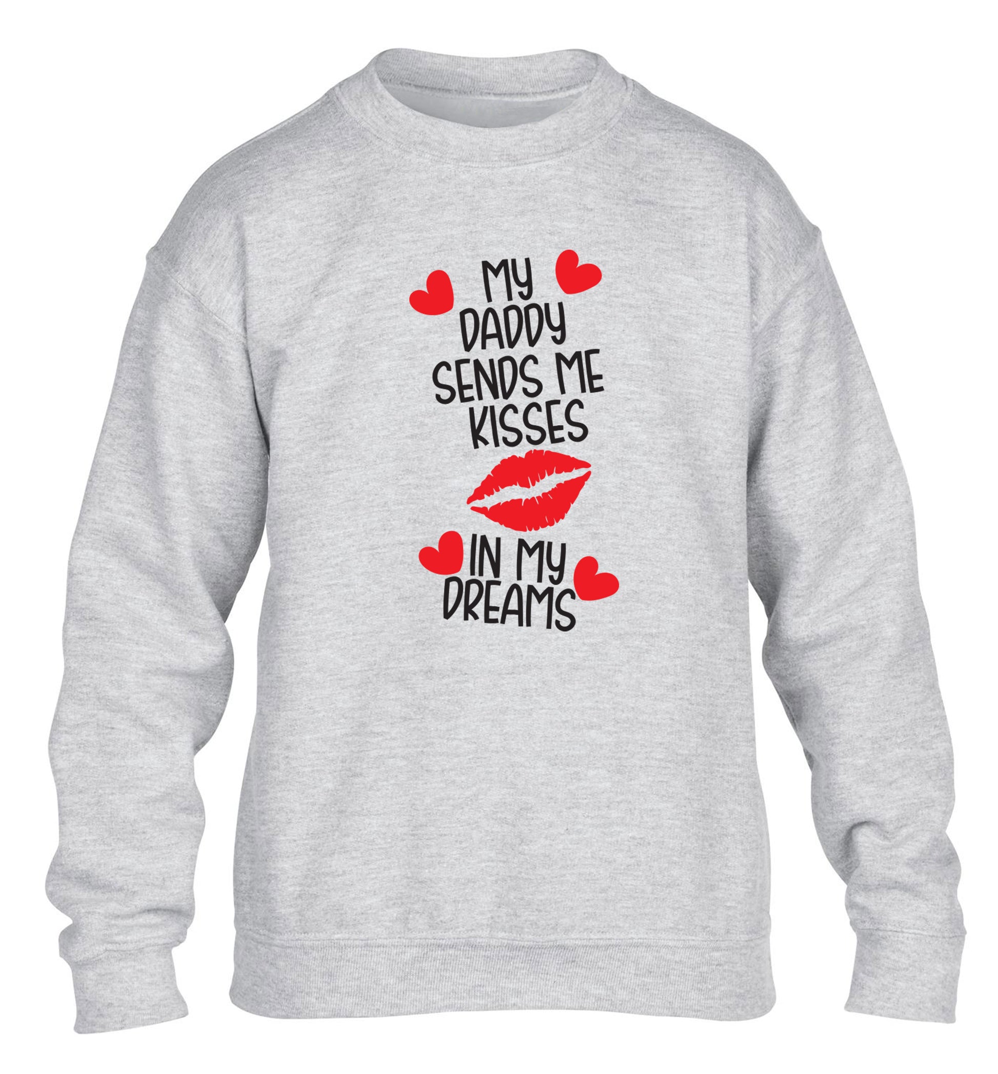 My daddy sends me kisses in my dreams children's grey sweater 12-13 Years