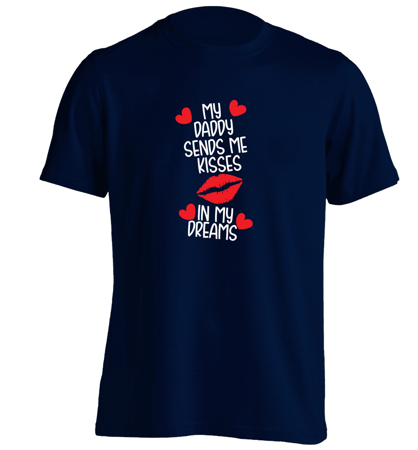 My daddy sends me kisses in my dreams adults unisex navy Tshirt 2XL