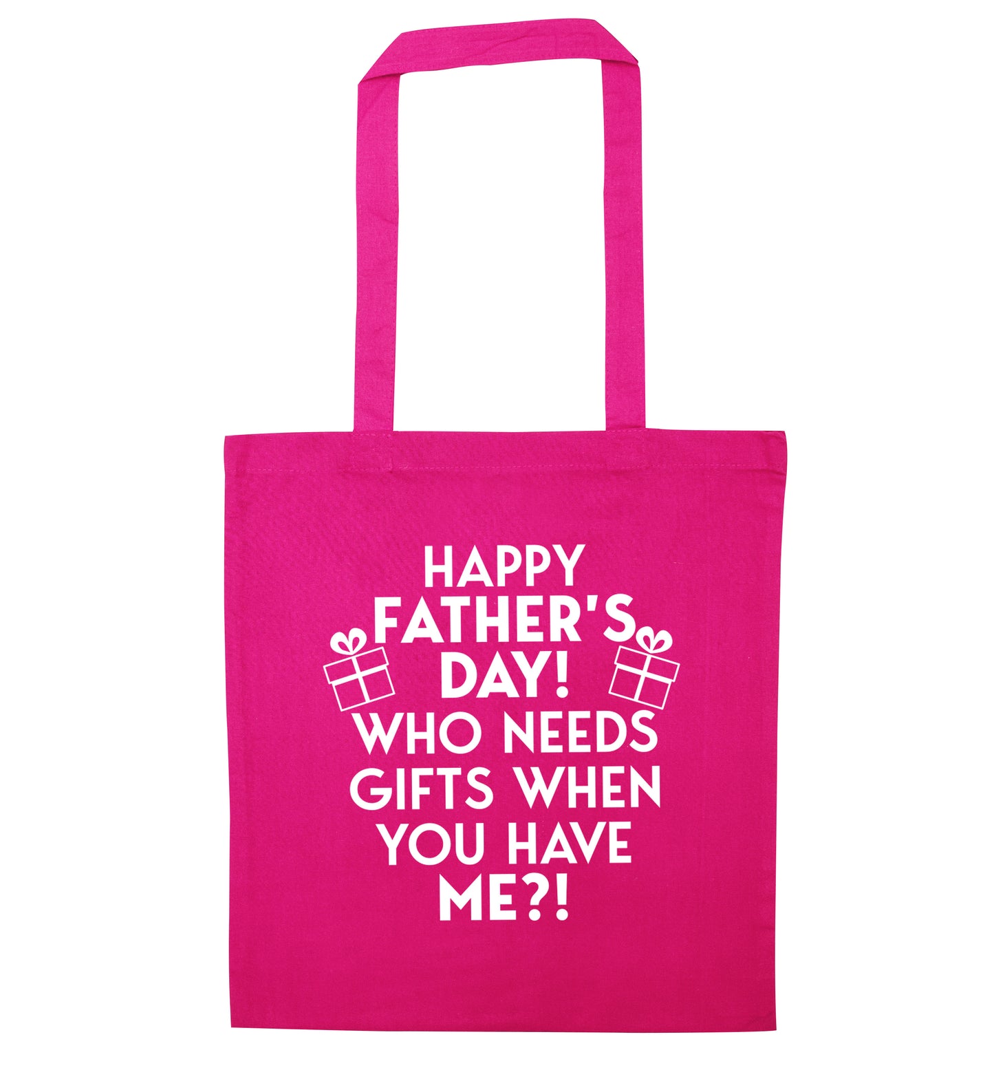 Happy Father's day, who needs a present when you have me pink tote bag