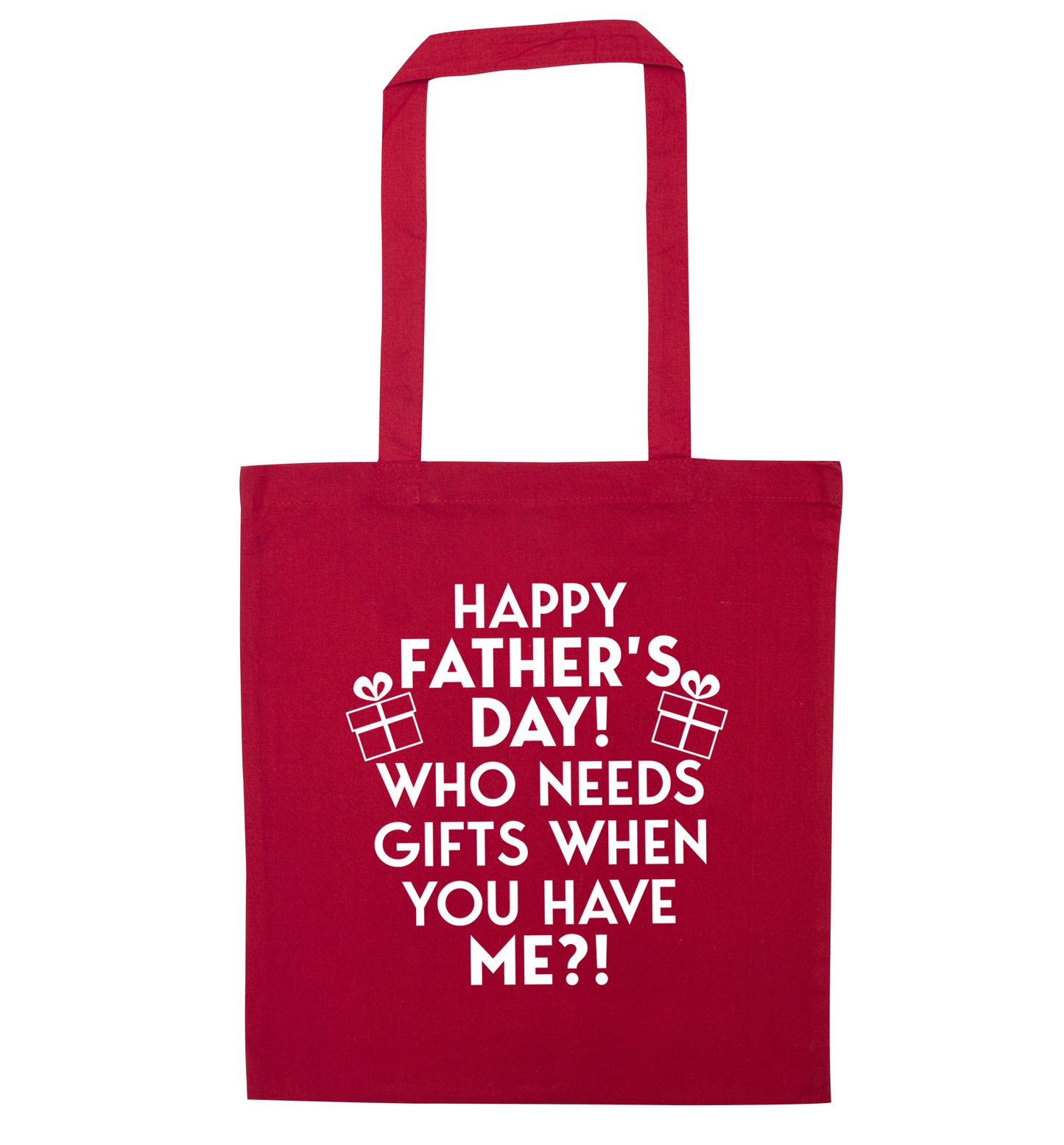 Happy Father's day, who needs a present when you have me red tote bag