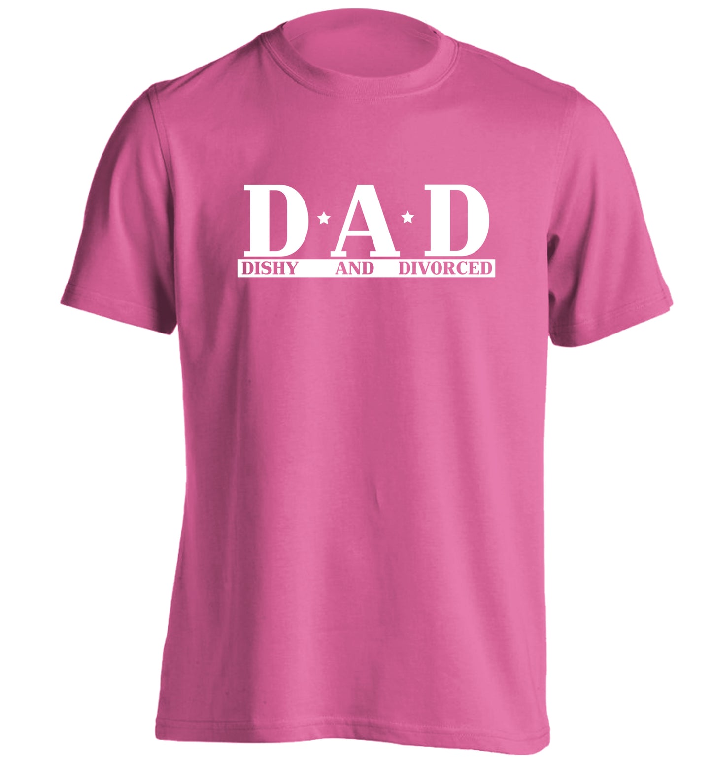 D.A.D meaning Dishy and Divorced adults unisex pink Tshirt 2XL