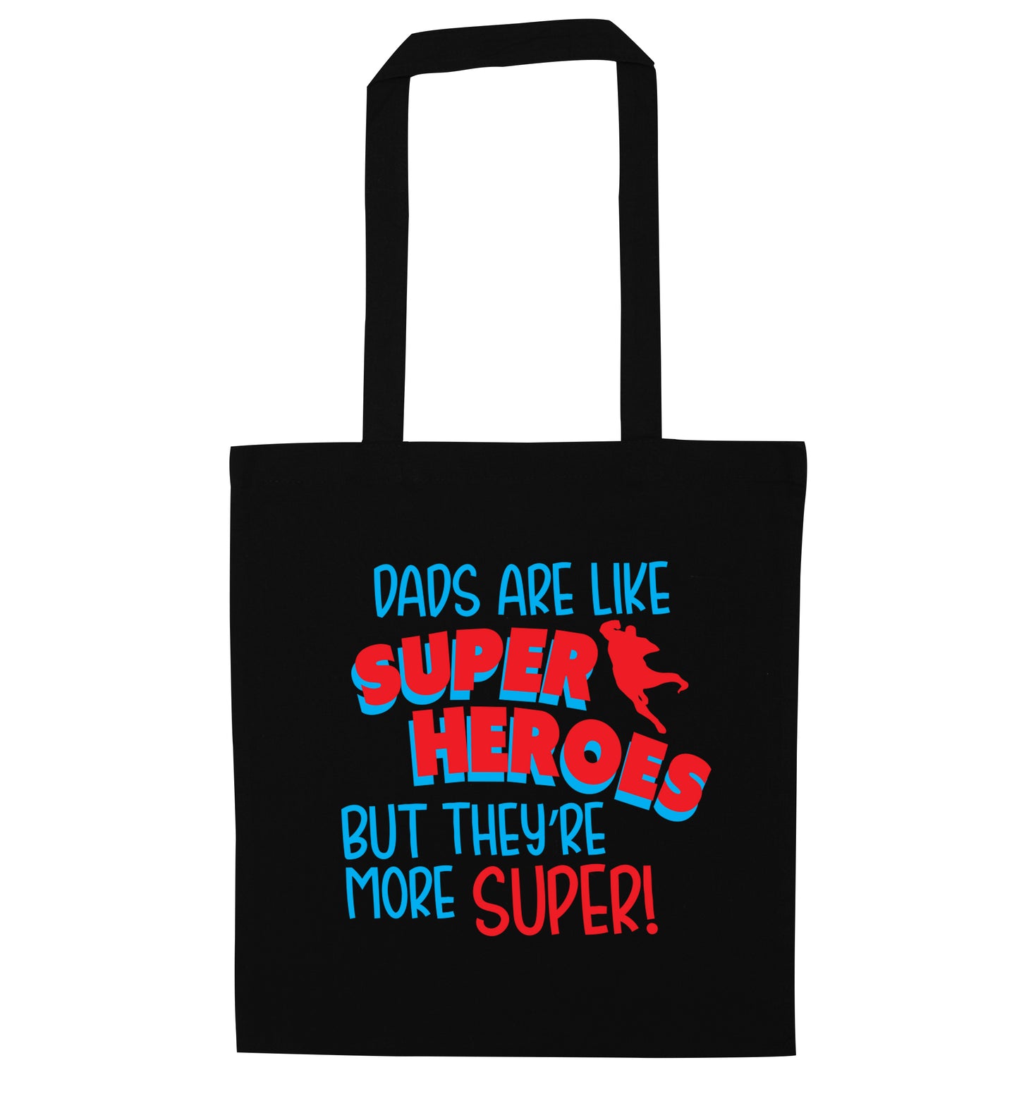 Dads are like superheros but they're more super black tote bag
