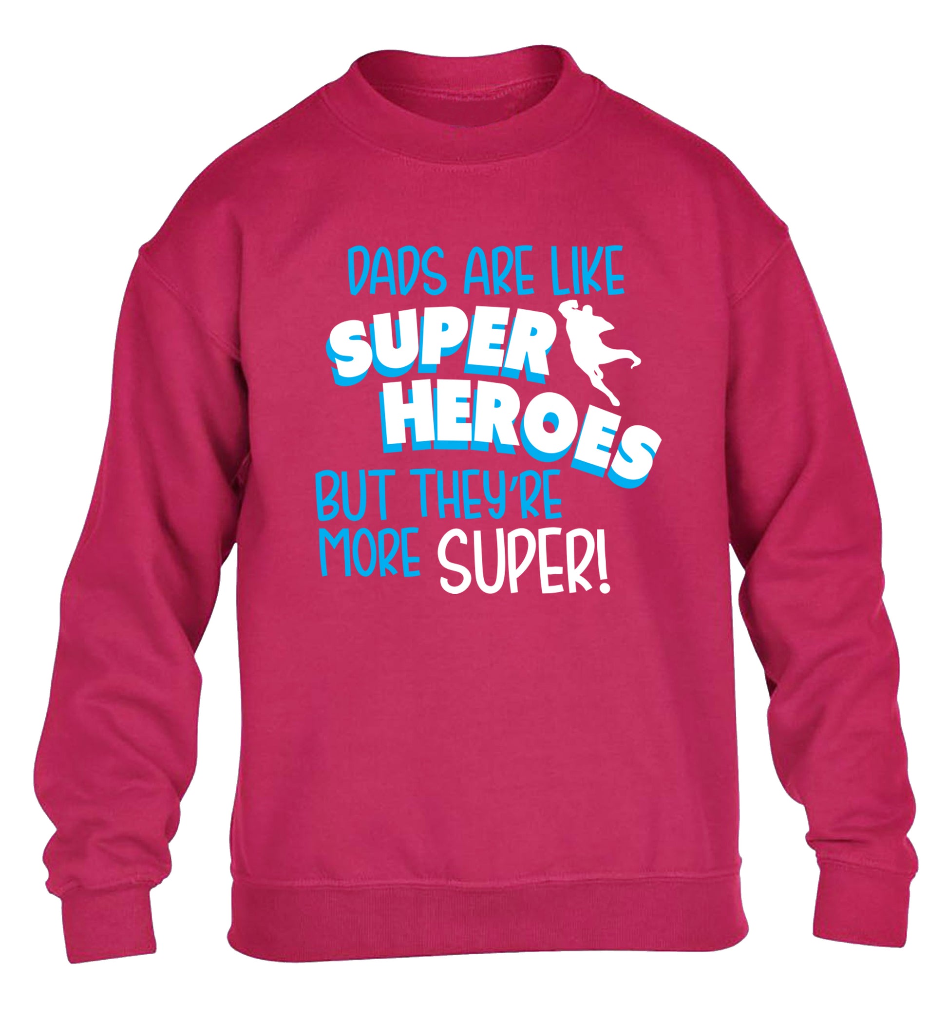 Dads are like superheros but they're more super children's pink sweater 12-13 Years
