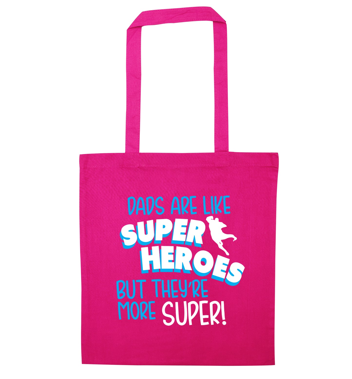 Dads are like superheros but they're more super pink tote bag