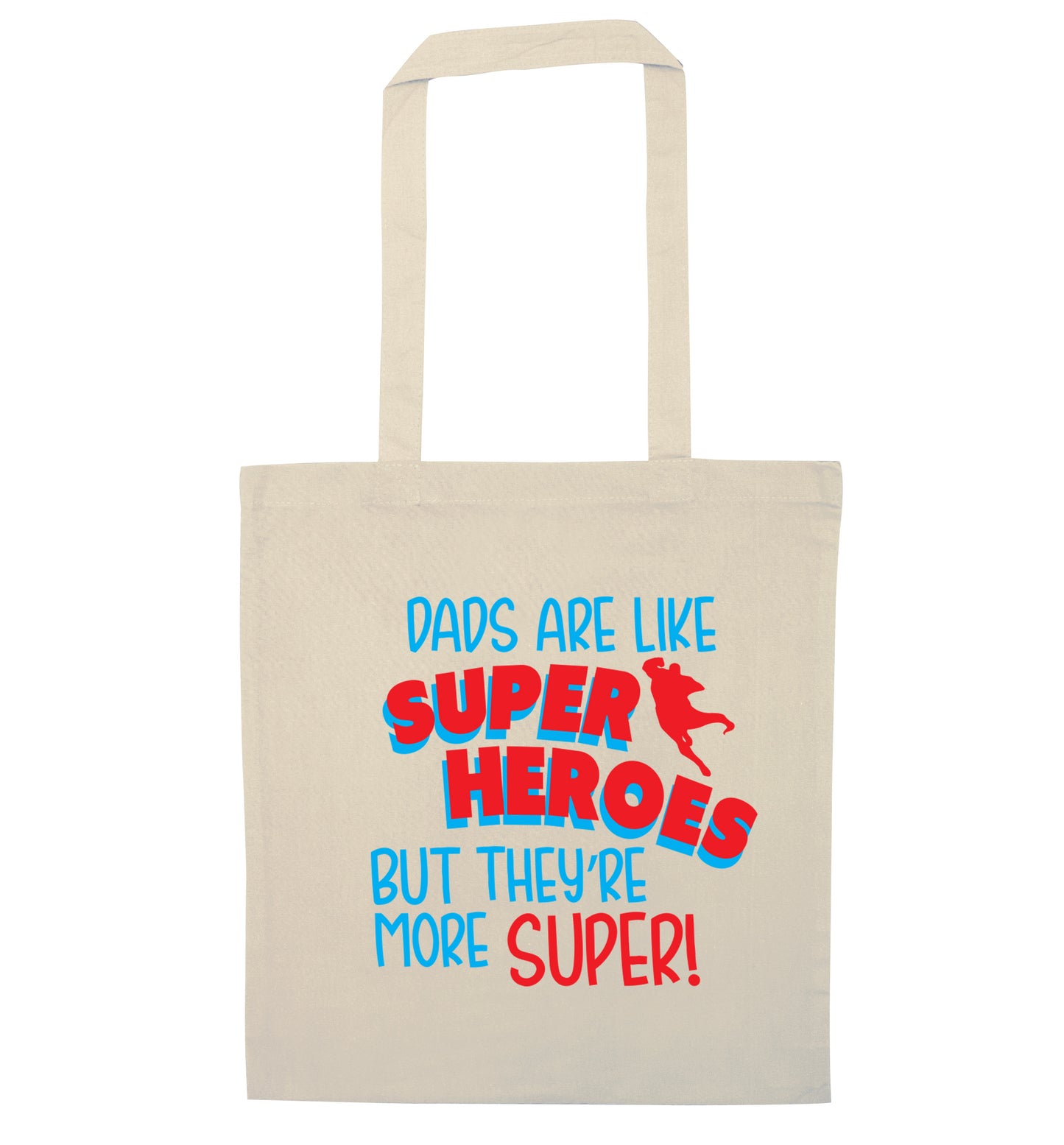 Dads are like superheros but they're more super natural tote bag