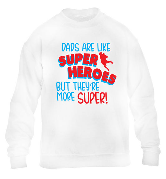 Dads are like superheros but they're more super children's white sweater 12-13 Years