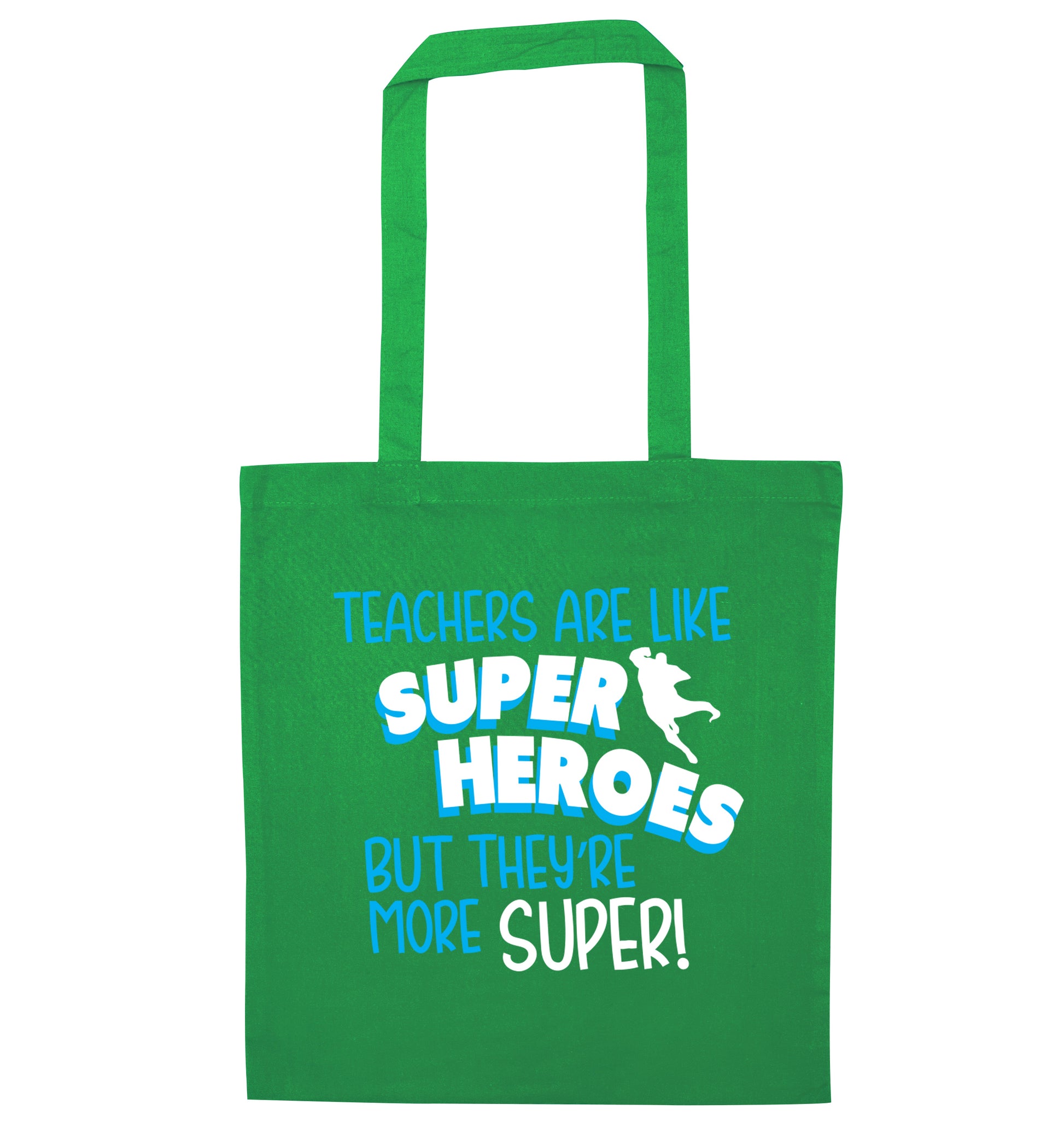 Teachers are like superheros but they're more super green tote bag