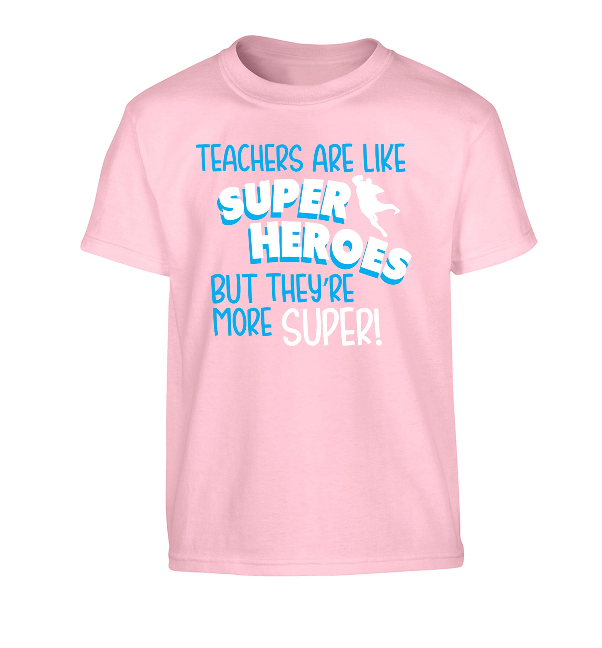 Teachers are like superheros but they're more super Children's light pink Tshirt 12-13 Years