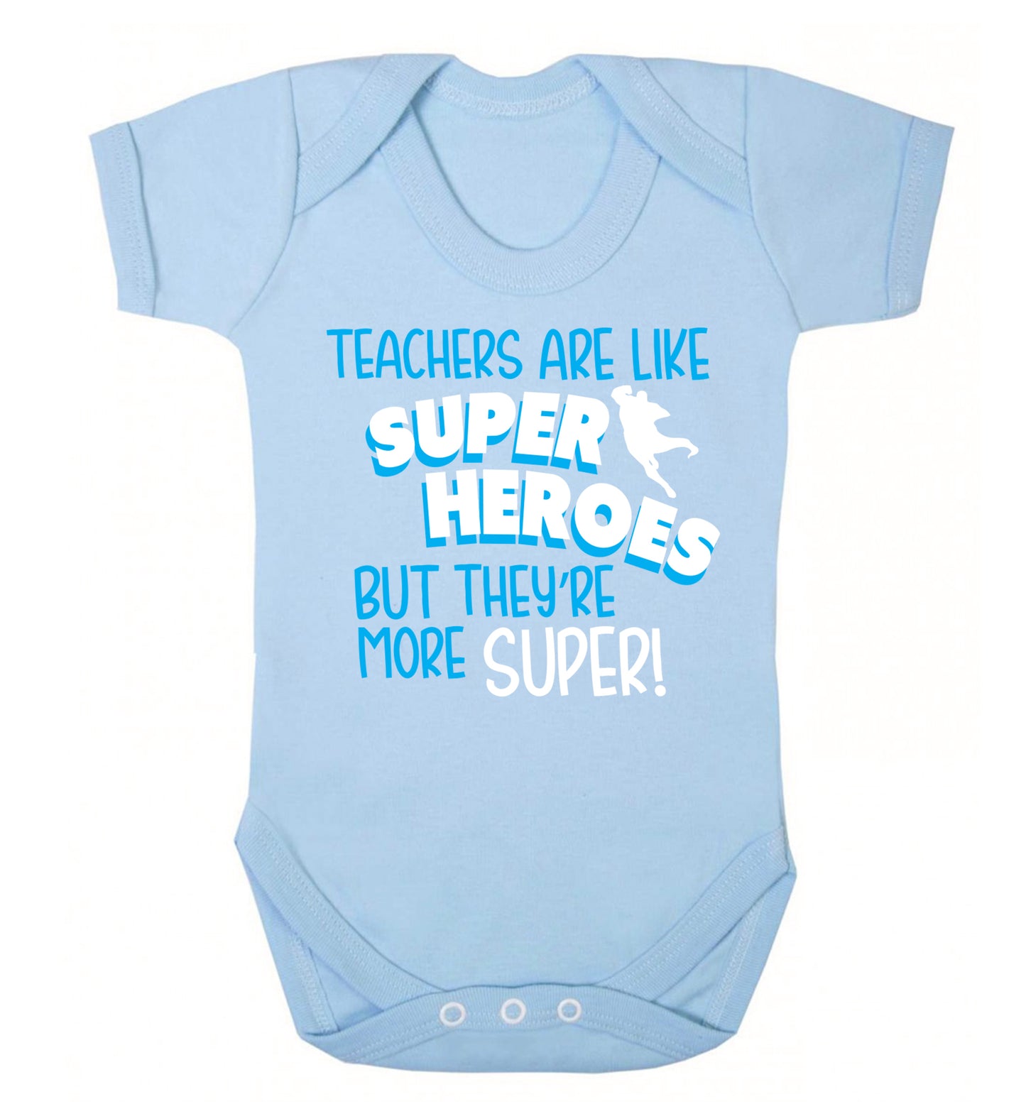 Teachers are like superheros but they're more super Baby Vest pale blue 18-24 months