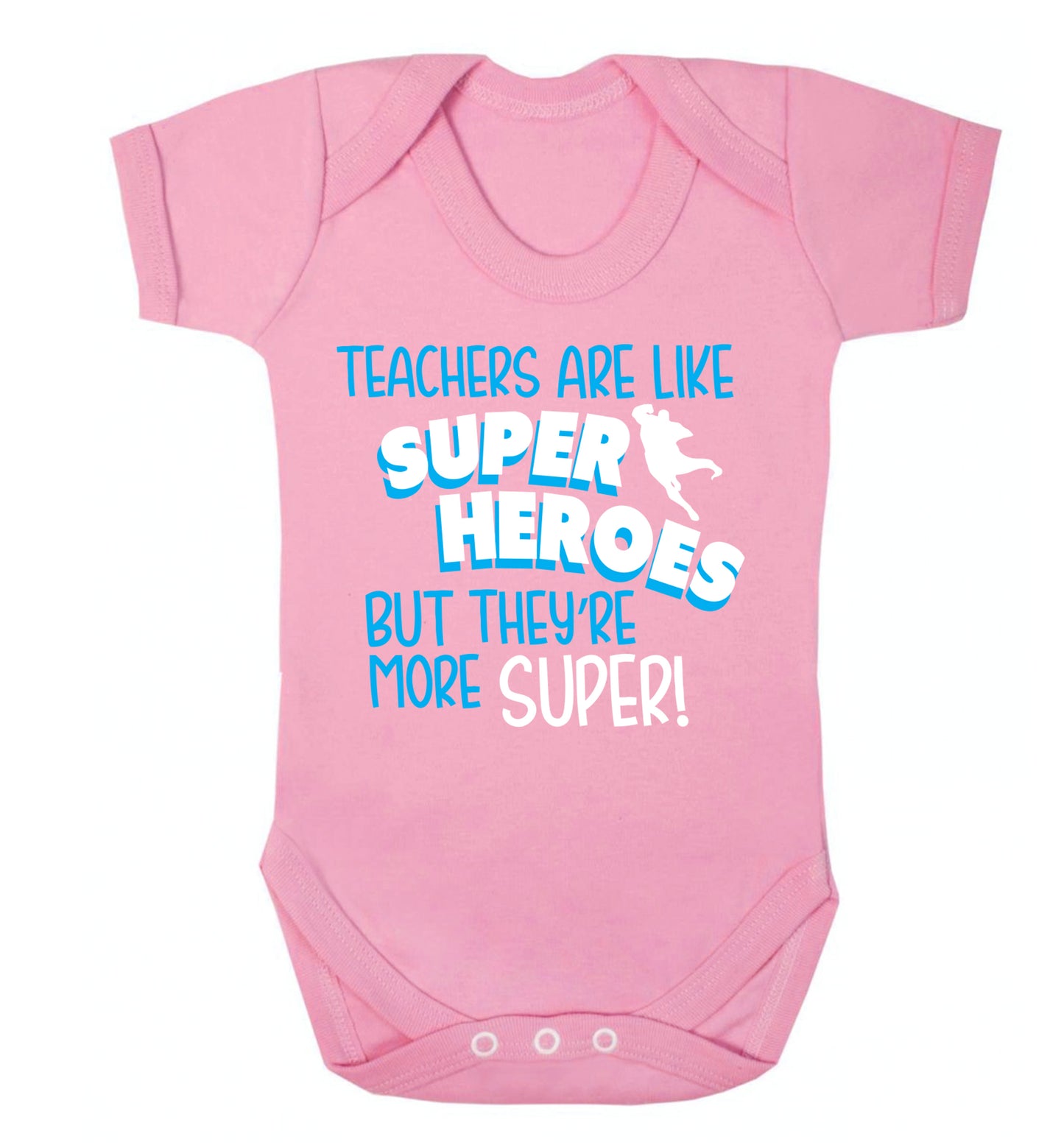 Teachers are like superheros but they're more super Baby Vest pale pink 18-24 months