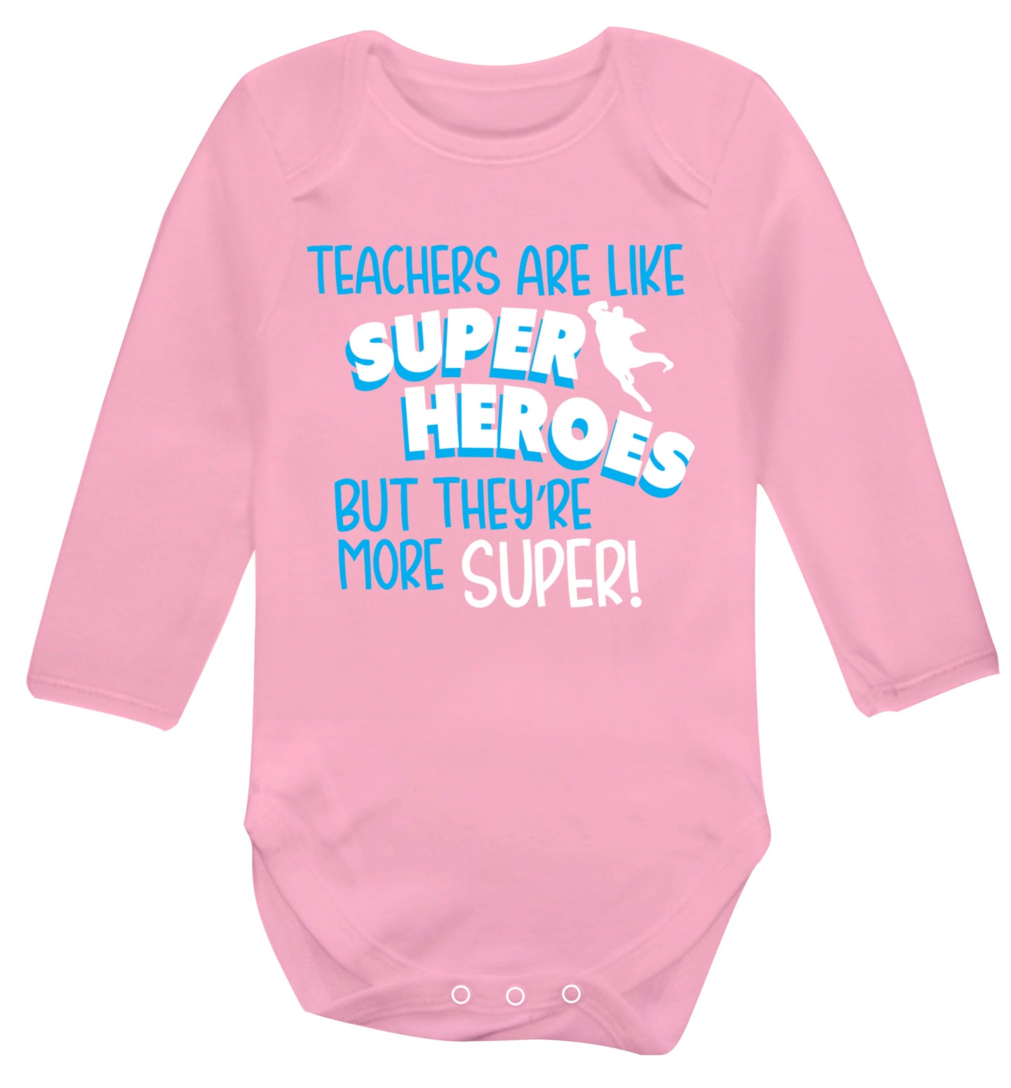 Teachers are like superheros but they're more super Baby Vest long sleeved pale pink 6-12 months